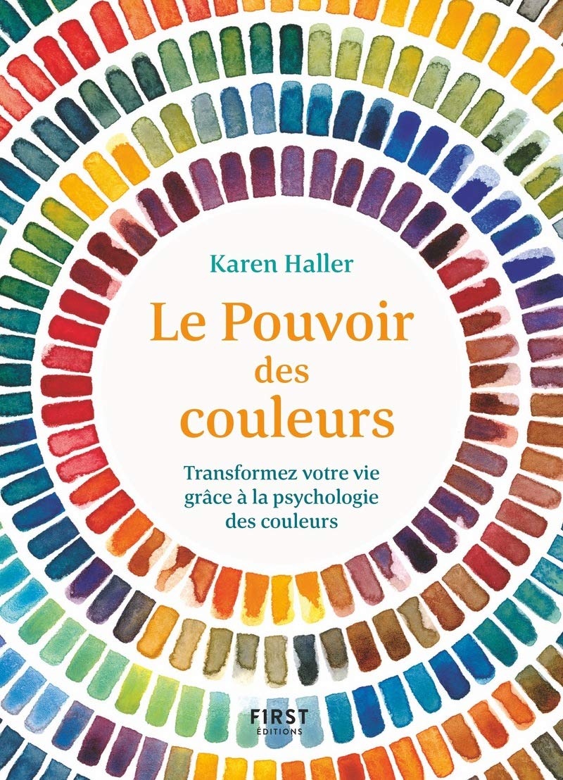 Le Pouvoir des couleurs - Transformez votre vie grâce à la psychologie des couleurs 9782412049488