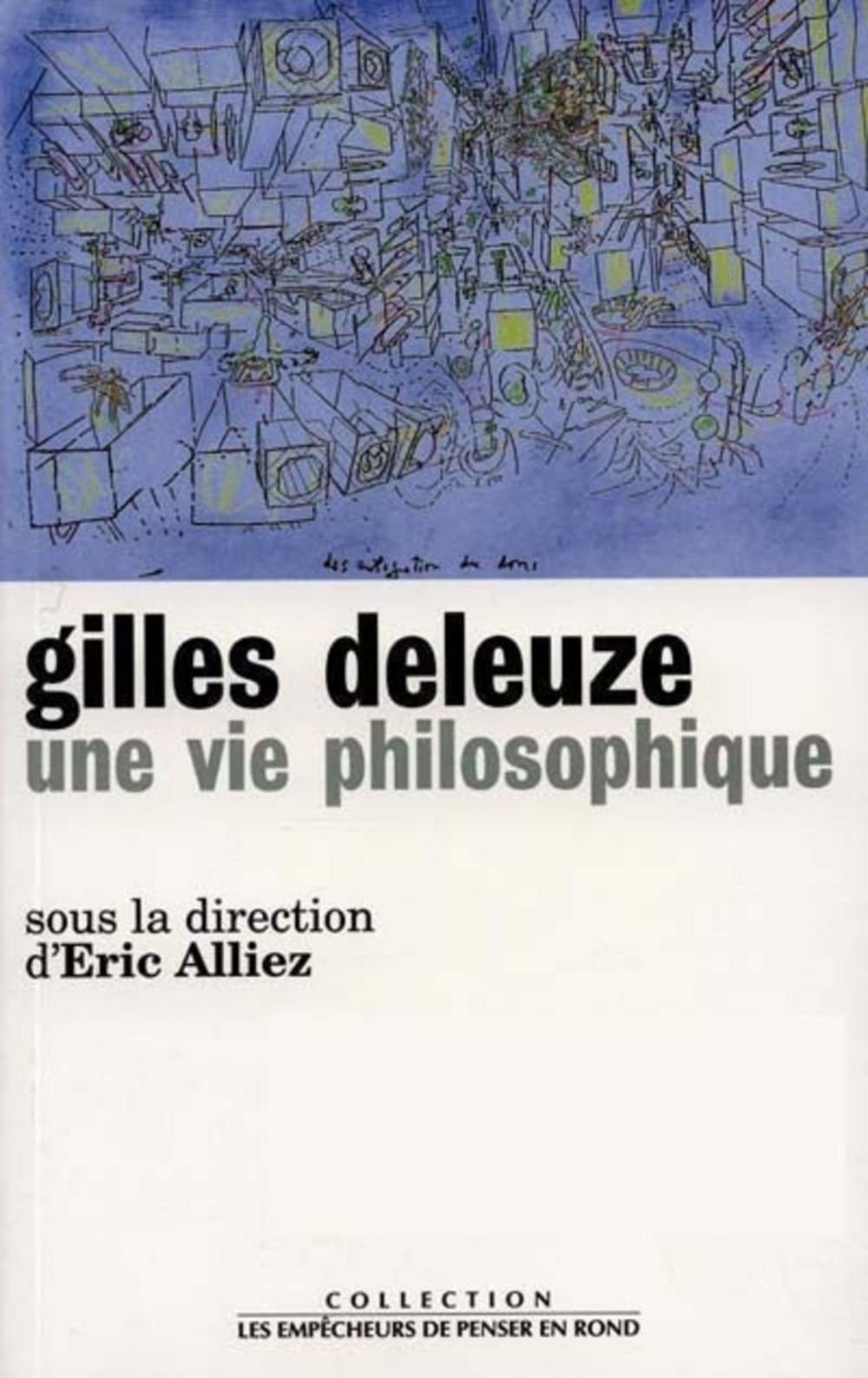 Gilles Deleuze, une vie philosophique 9782843240225