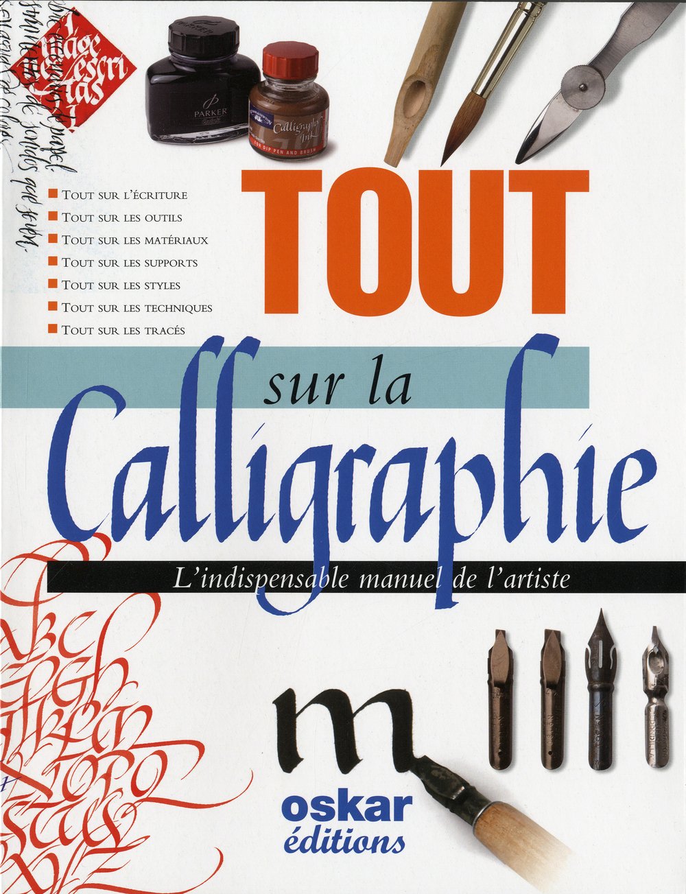 Tout sur la calligraphie: L'indispensable manuel de l'artiste 9782350006154