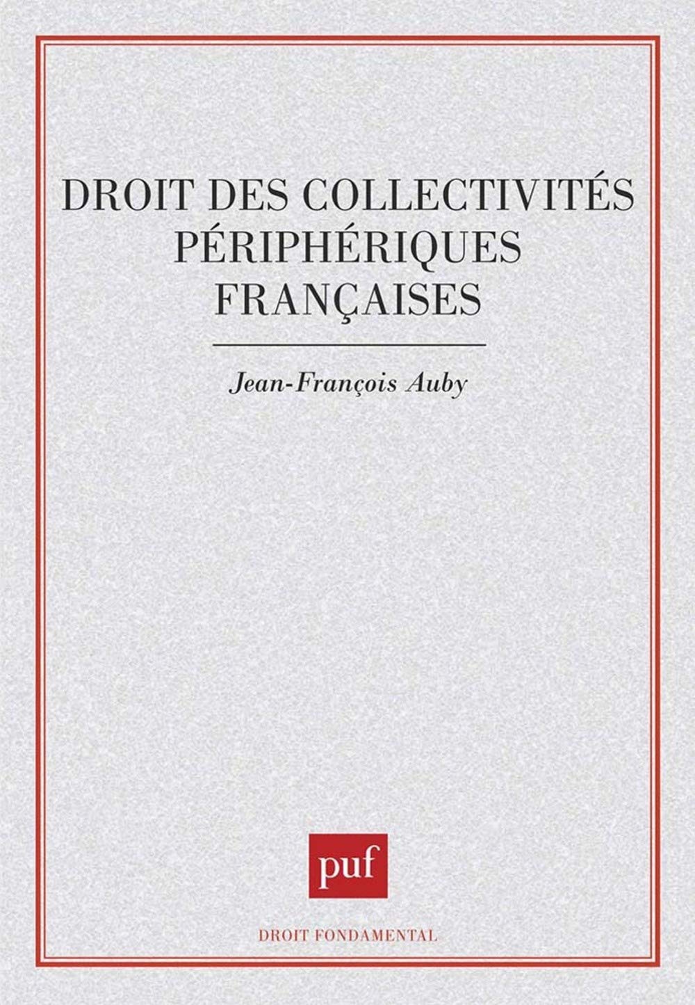 Droit des collectivités périphériques françaises 9782130444589