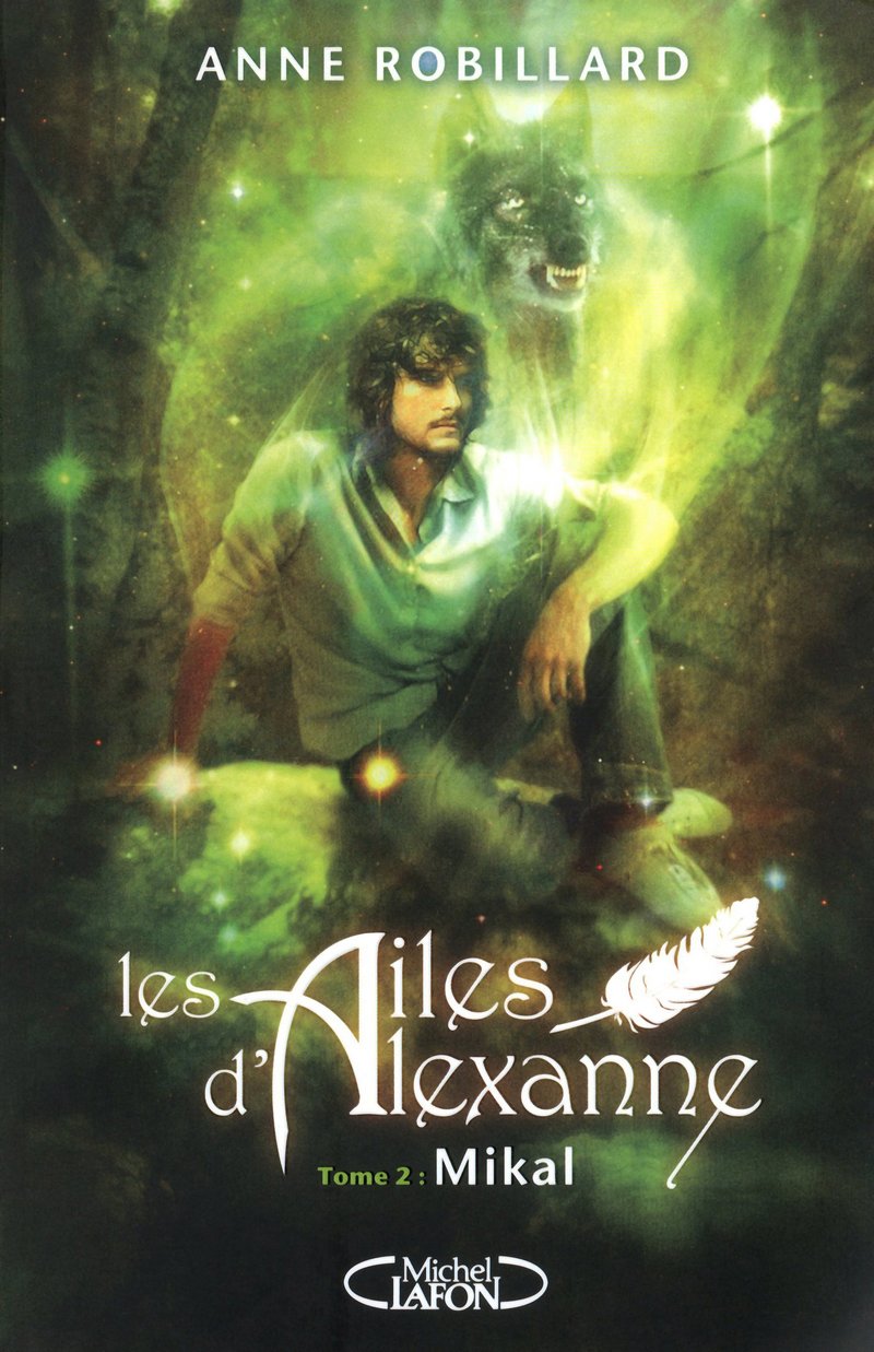 Les Ailes d'Alexanne T02 Mikal - Tome 2 (2) 9782749915739