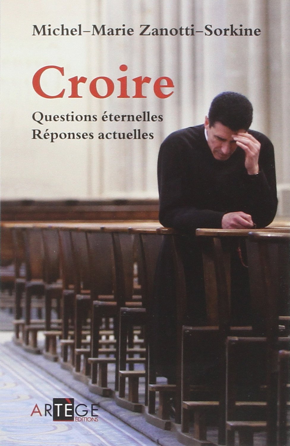 Croire: Questions éternelles, réponses actuelles 9782360401222