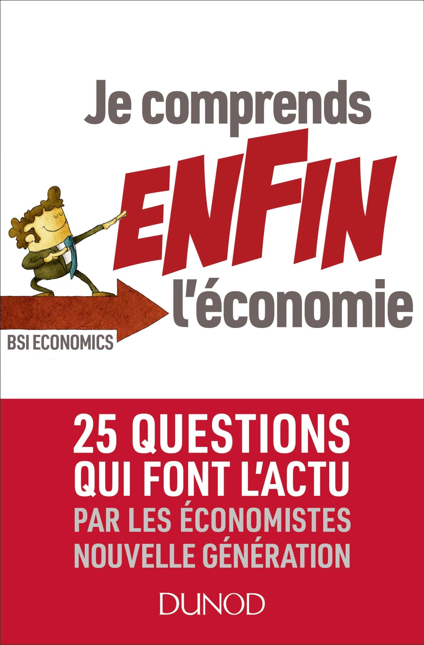 Je comprends enfin l'économie: 25 questions qui font l'actu par les économistes nouvelle génération 9782100789597