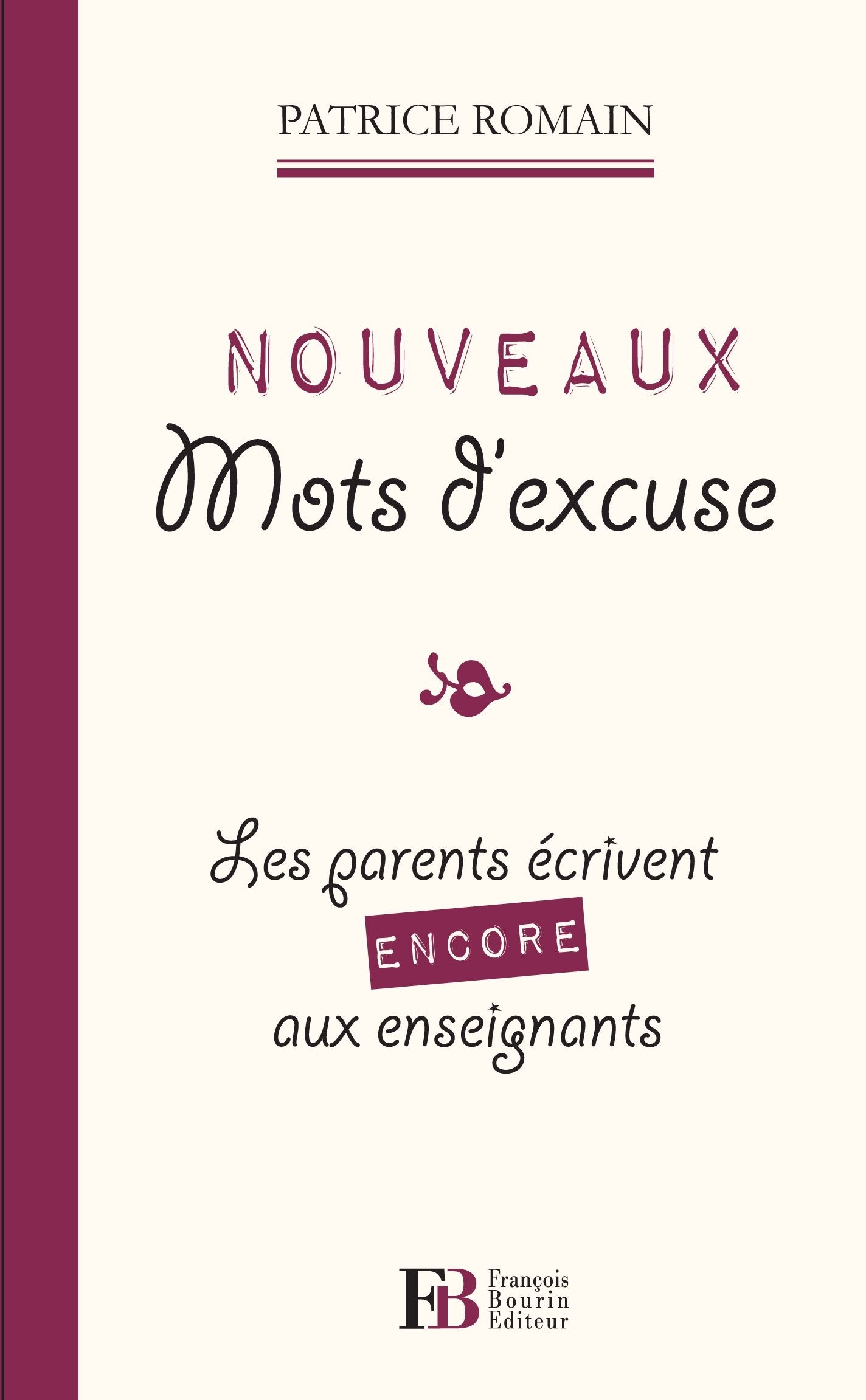 Nouveaux mots d'excuse: Les parents écrivent encore aux enseignants 9782849413913