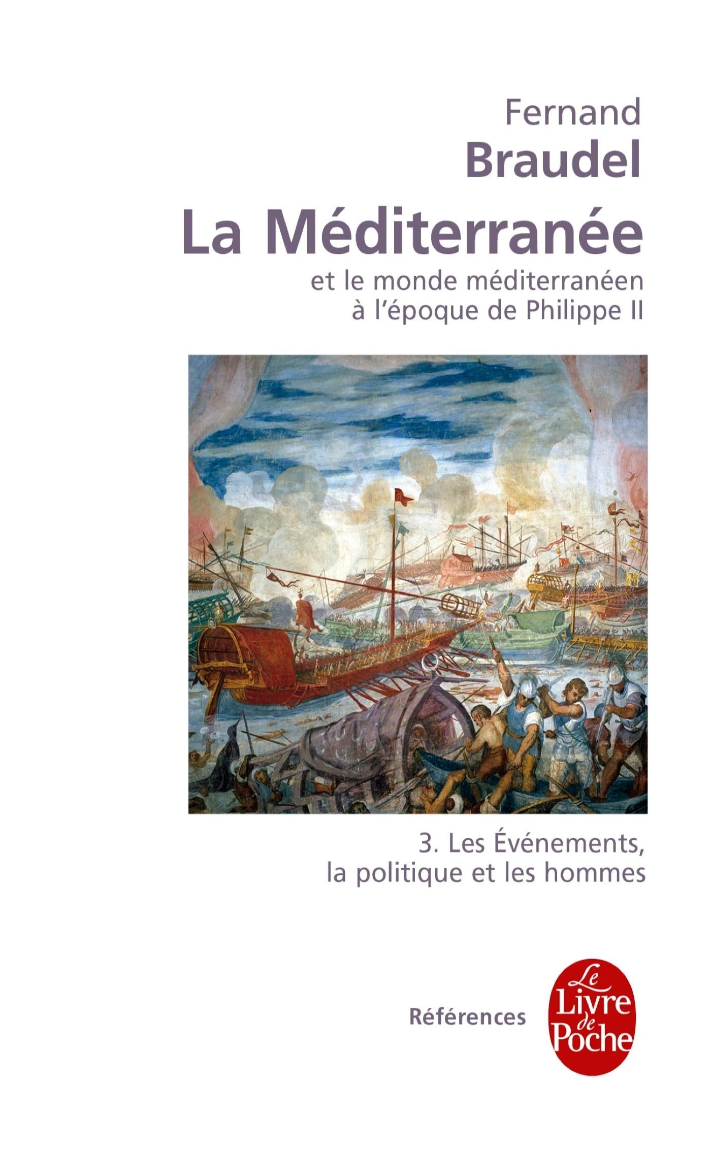 La Méditerranée et le monde méditerranéen à l'époque de Philippe II, Tome 3 : Les evenements, la politique et les hommes 9782253061700