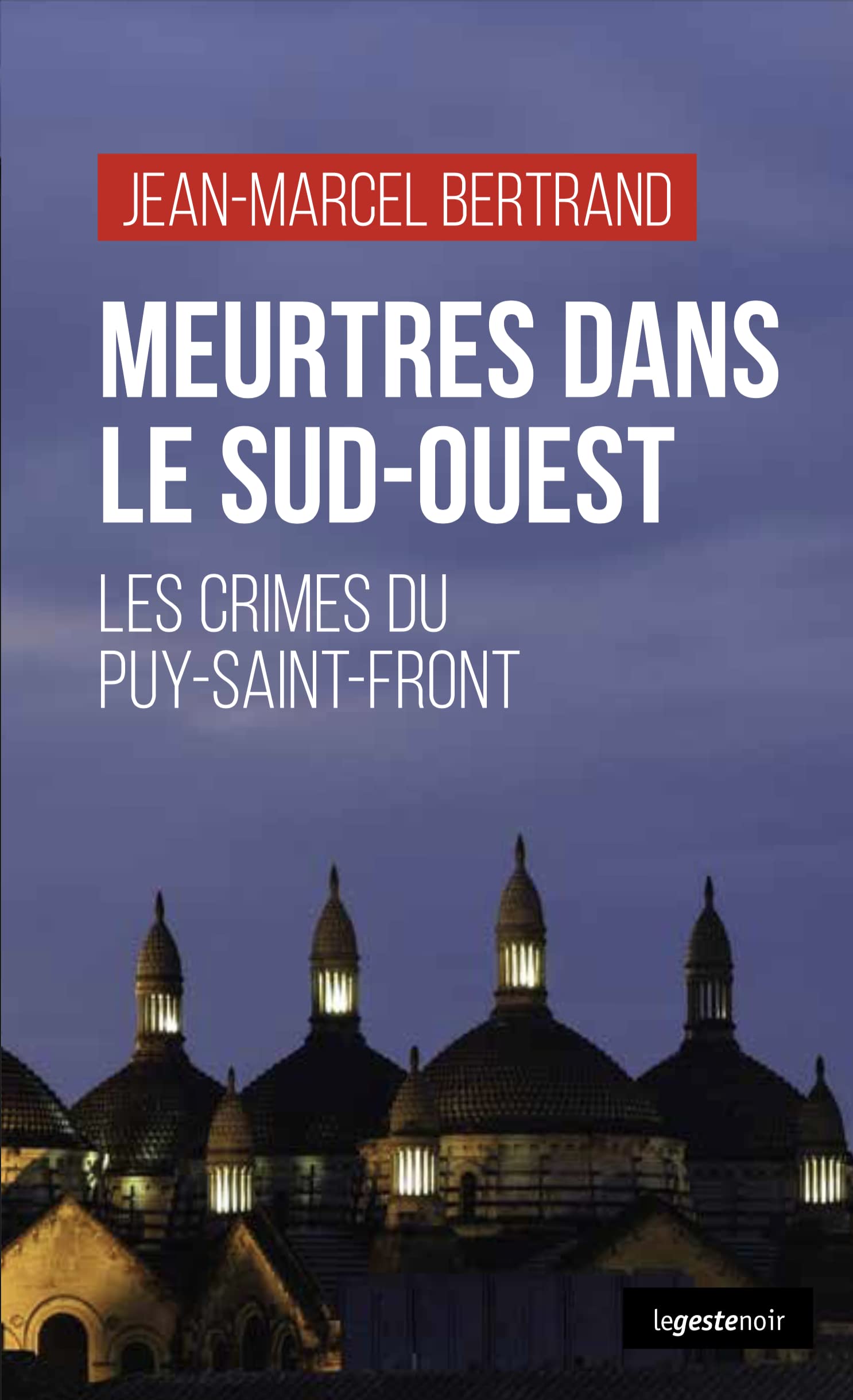 Meurtres dans le Sud-Ouest - Les crimes de Puy-Saint-Front 9791035315238