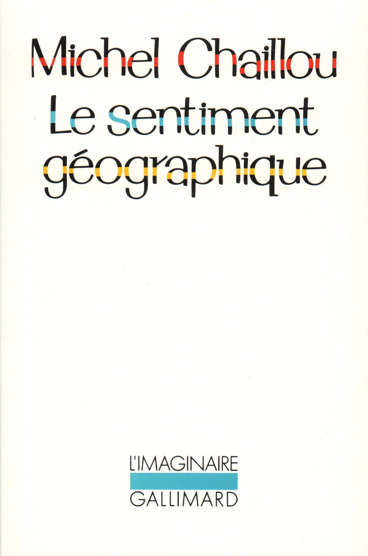 Le sentiment géographique 9782070715596