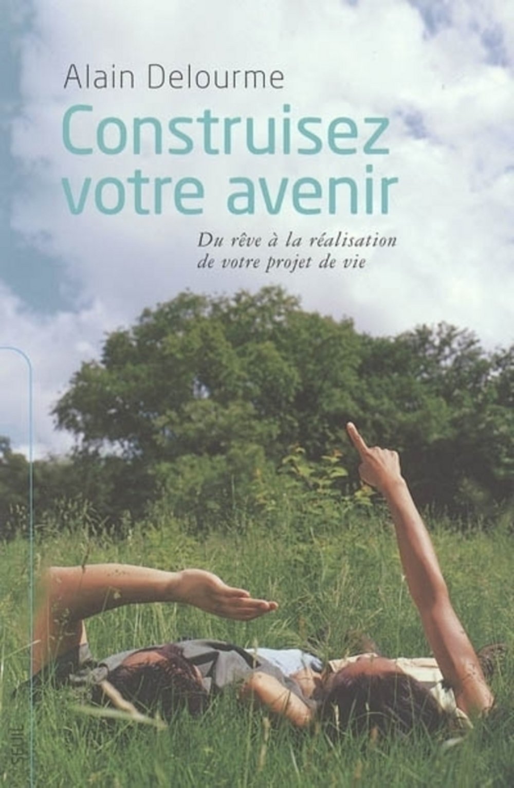 Construisez votre avenir: Du rêve à la réalisation de votre projet de vie 9782286011086