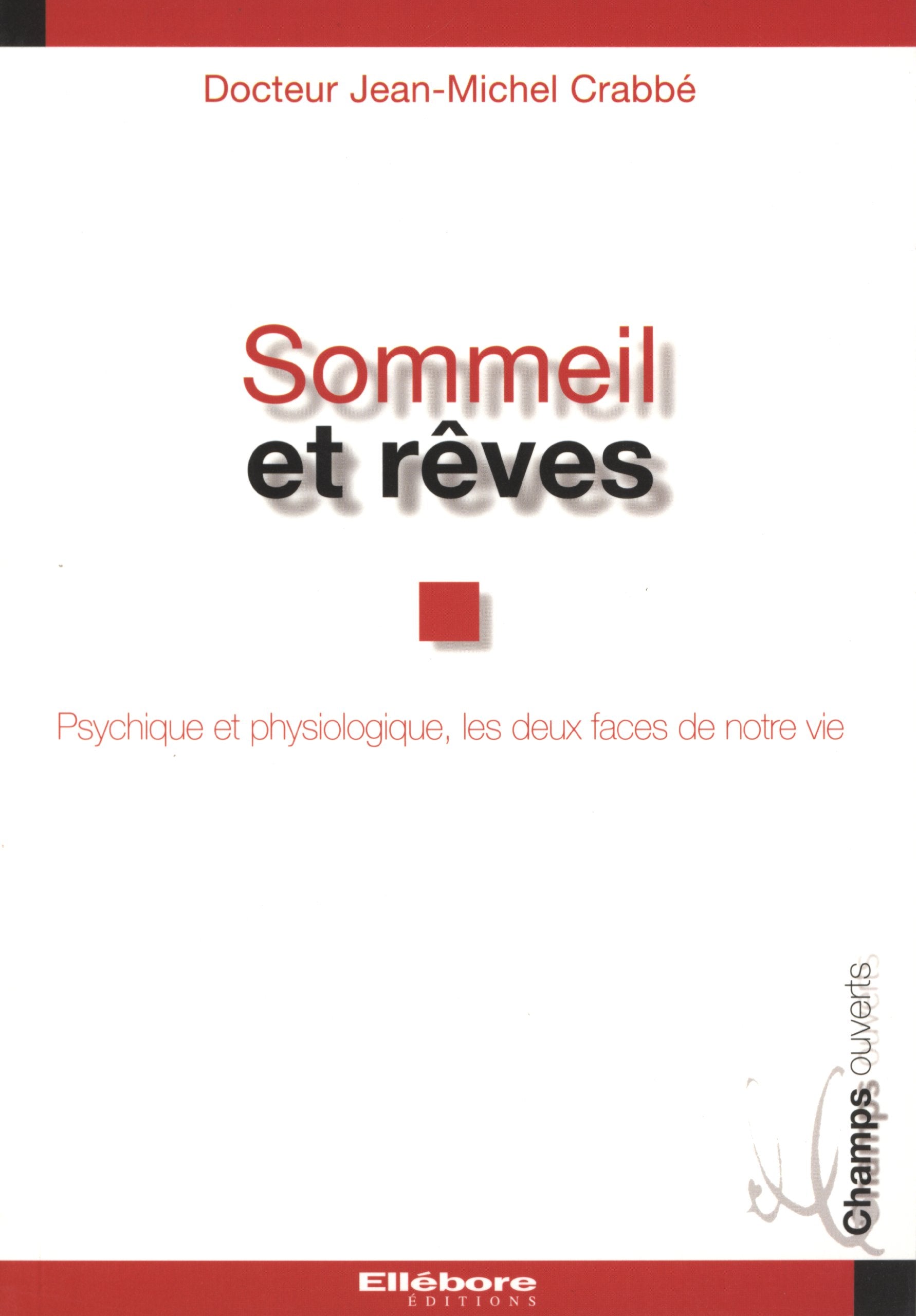 Sommeil et Rêves : Psychique et Physiologique, les deux faces de notre vie 9782868980724