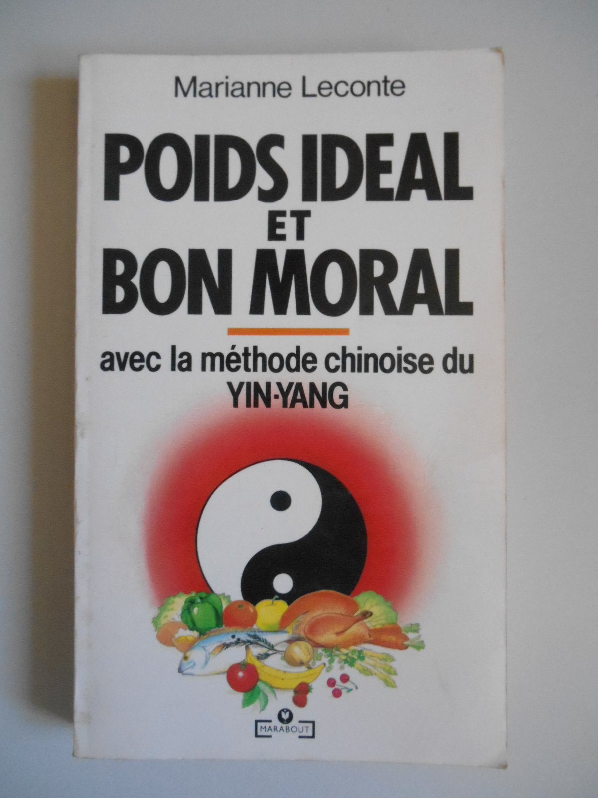 Poids ideal et bon moral : avec la methode chinoise du yin-yang 9782501011594