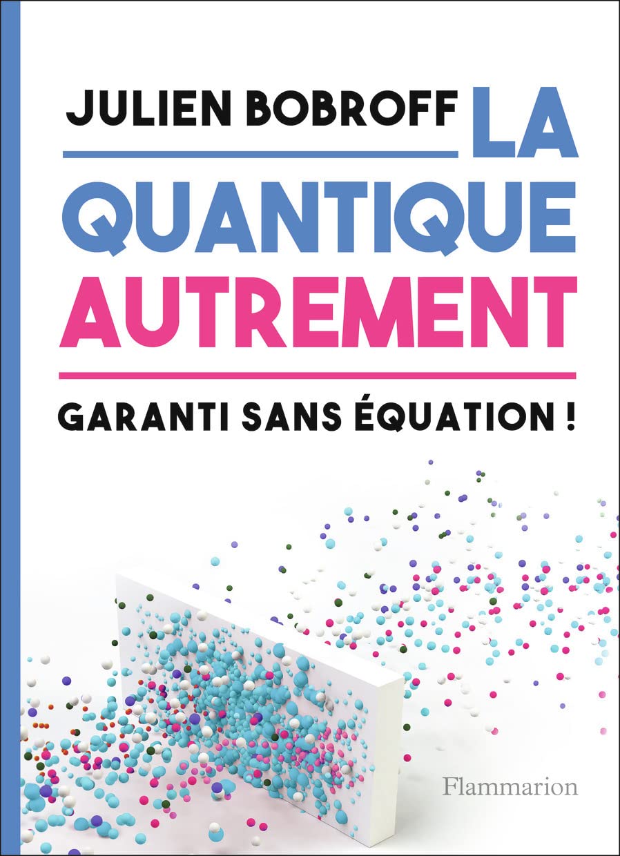 La quantique autrement: Garanti sans équation ! 9782081518865