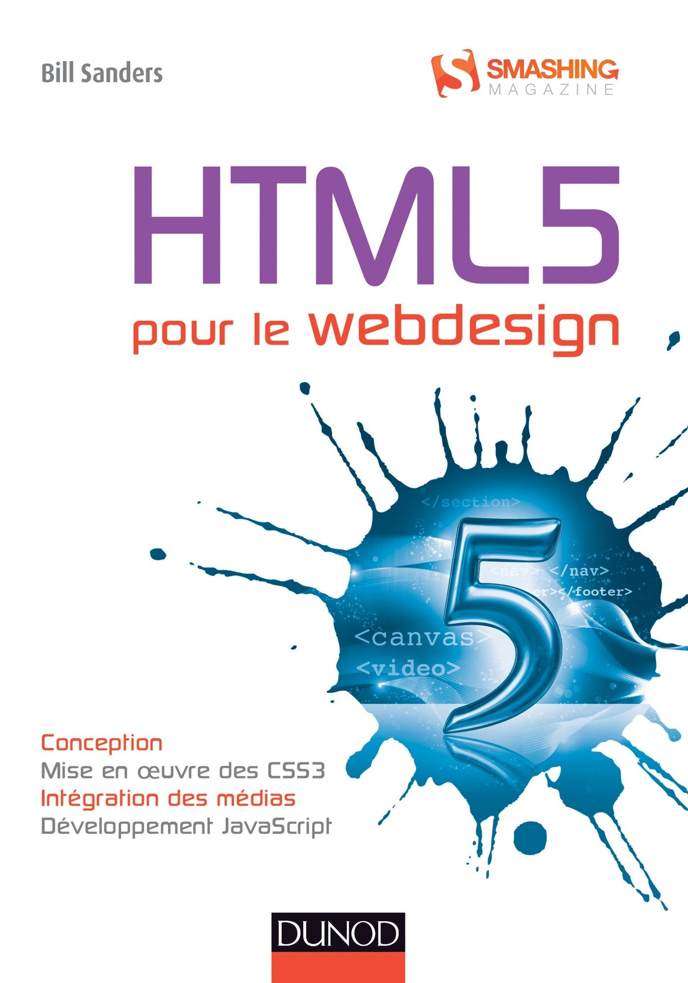 HTML5 pour le Webdesign: Conception, mise en oeuvre des CSS3, intégration des médias, développement JavaScript 9782100580163