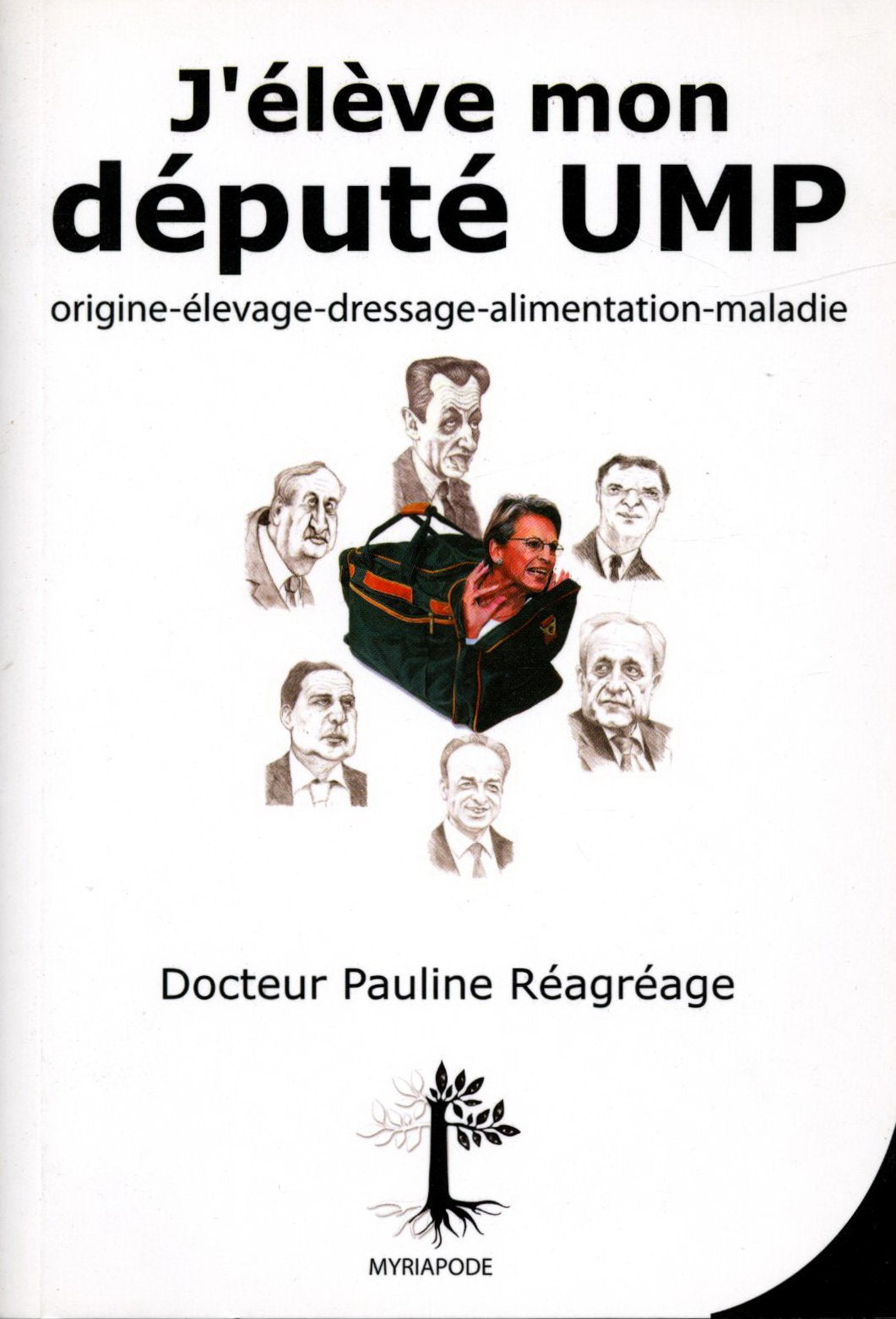 J'élève mon député UMP : Origines, Elevage, Dressage, Alimentation, Maladies 9782359450132
