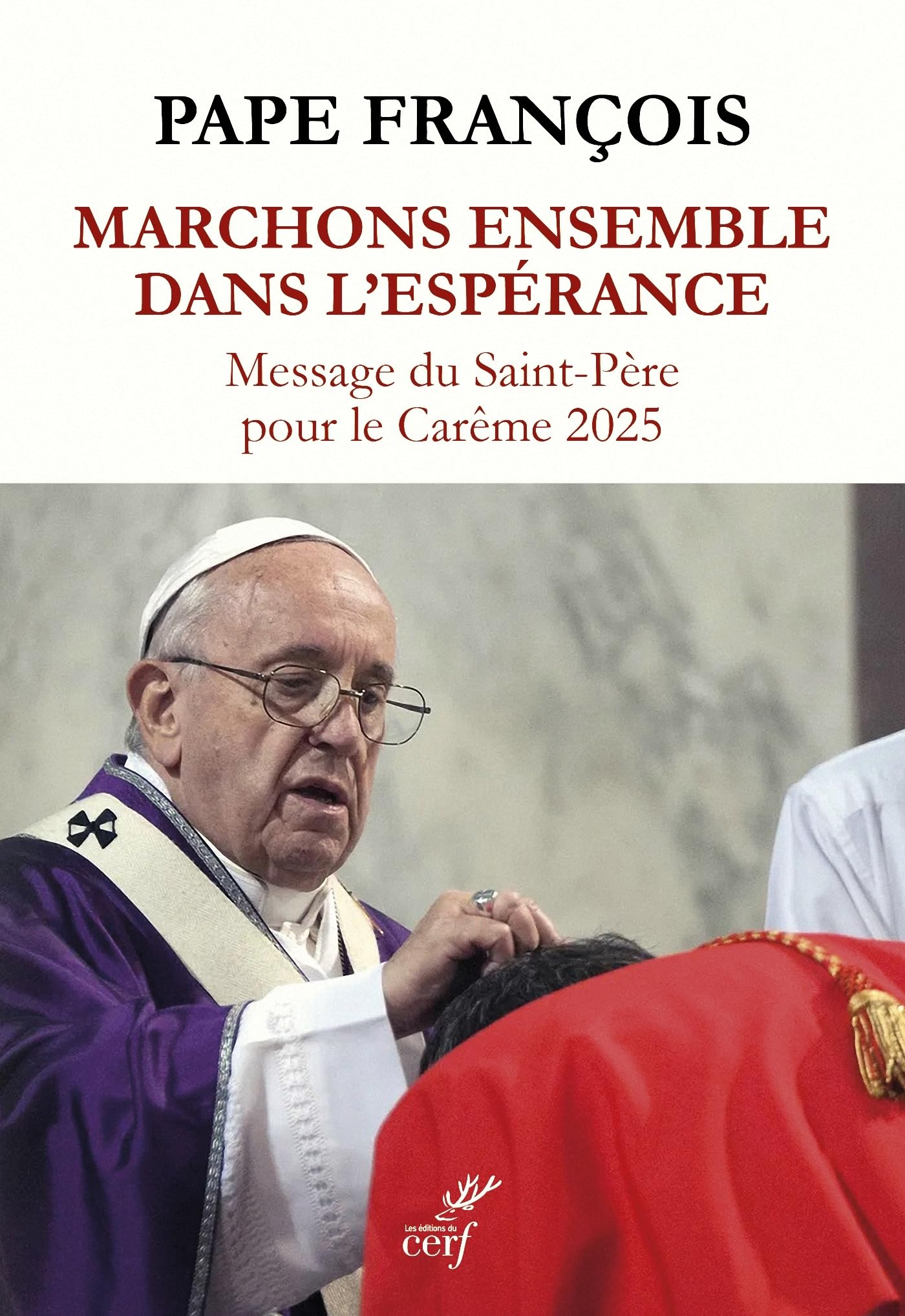 Marchons ensemble dans l'espérance: Message du Saint-Père pour le Carême 2025 9782204172516