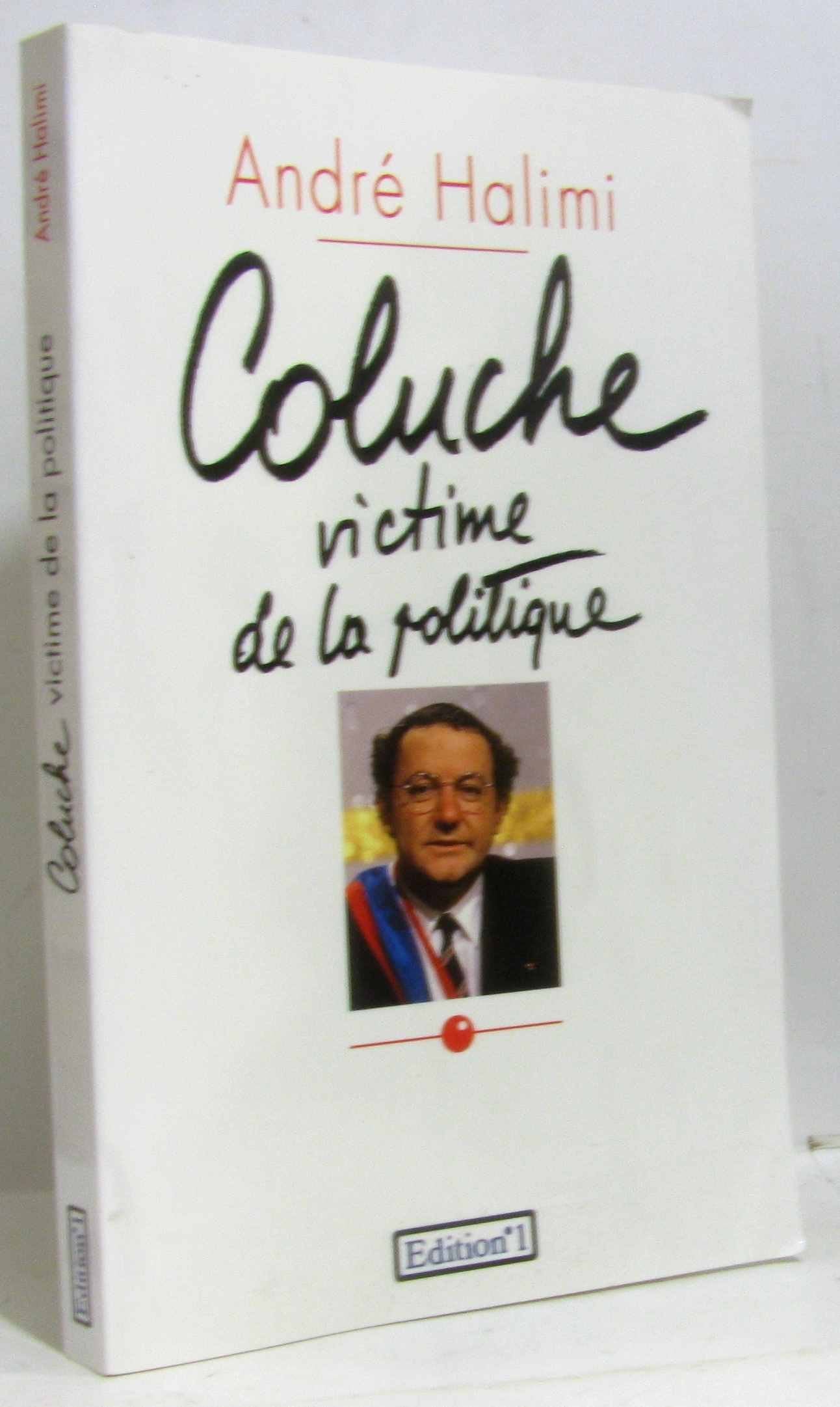 COLUCHE VICTIME DE LA POLITIQUE 9782863915936