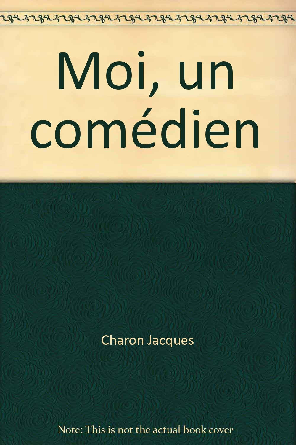 Moi, un comédien
