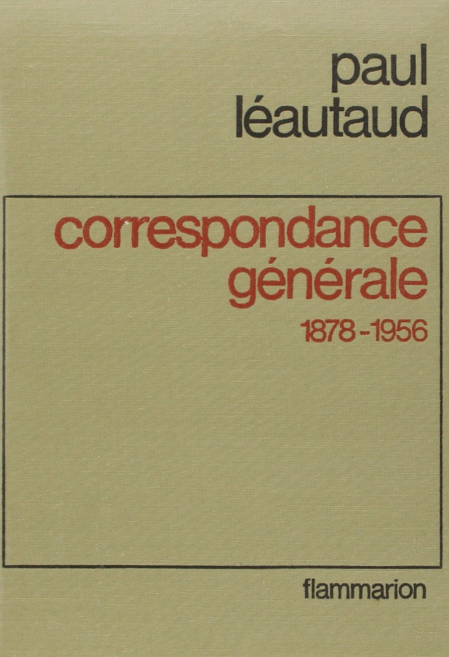 Correspondance generale 1878 - 1956