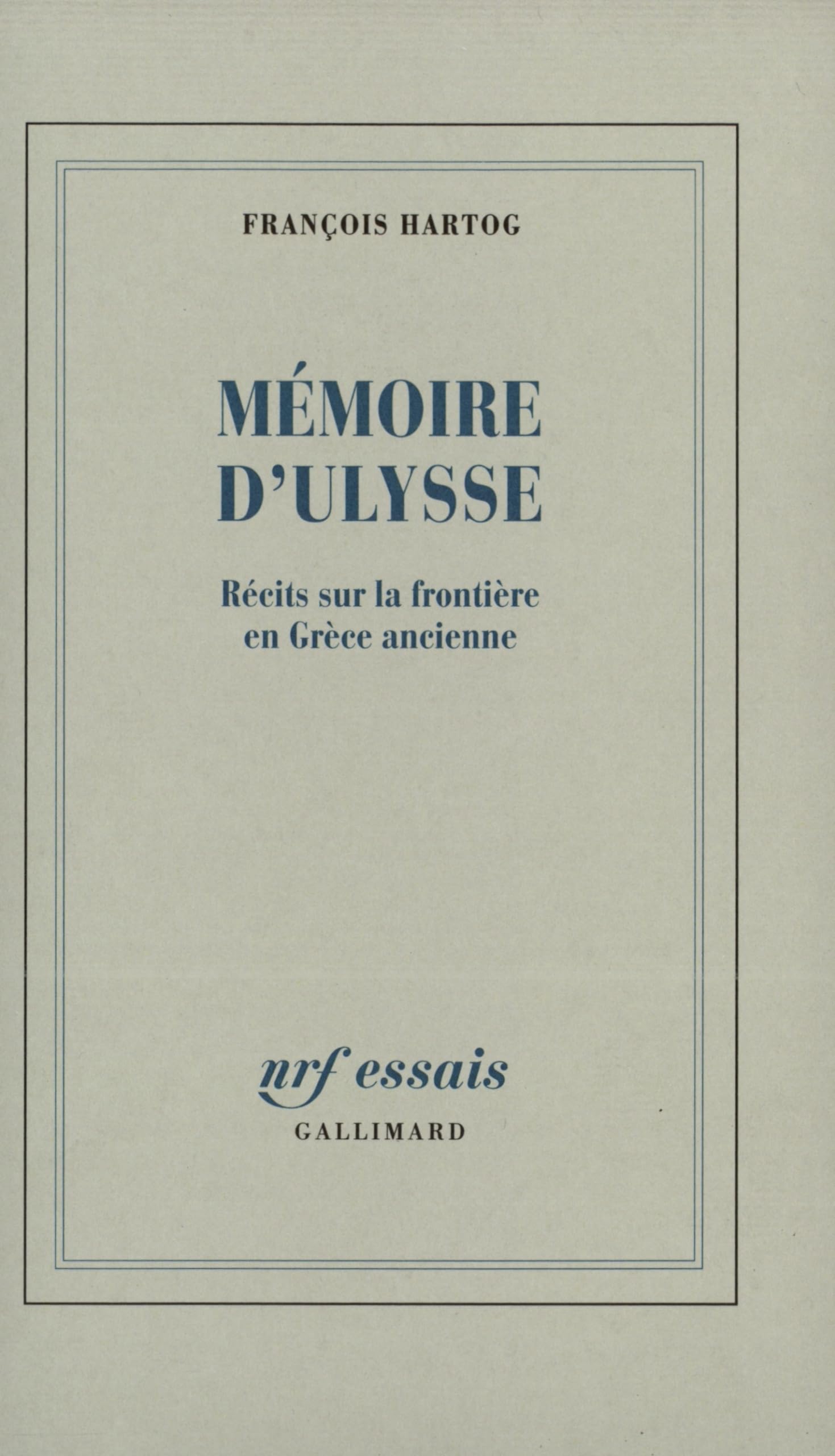 Mémoire d'Ulysse: Récits sur la frontière en Grèce ancienne 9782070730995