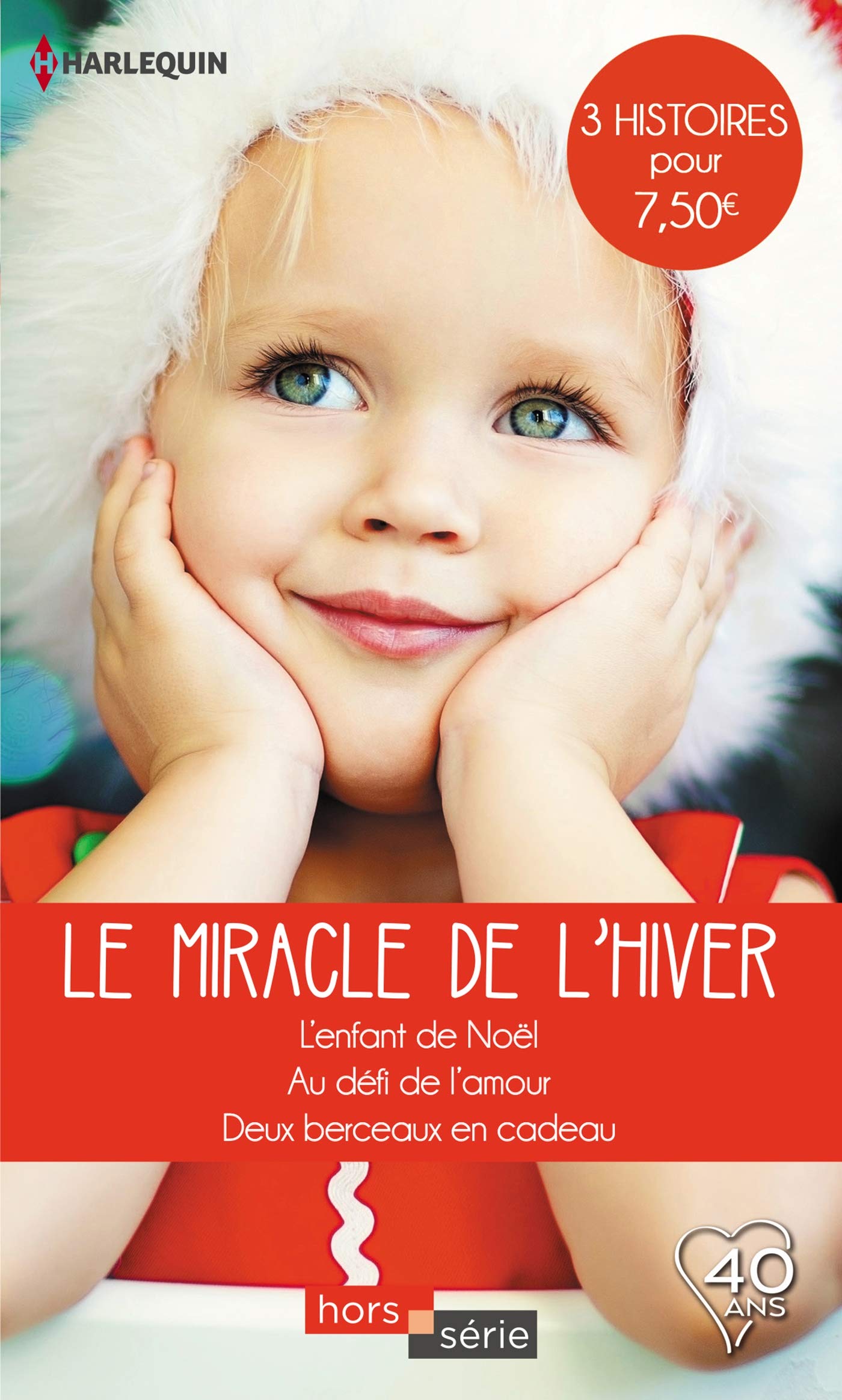 Le miracle de l'hiver: L'enfant de Noël - Au défi de l'amour - Deux berceaux en cadeau 9782280385206