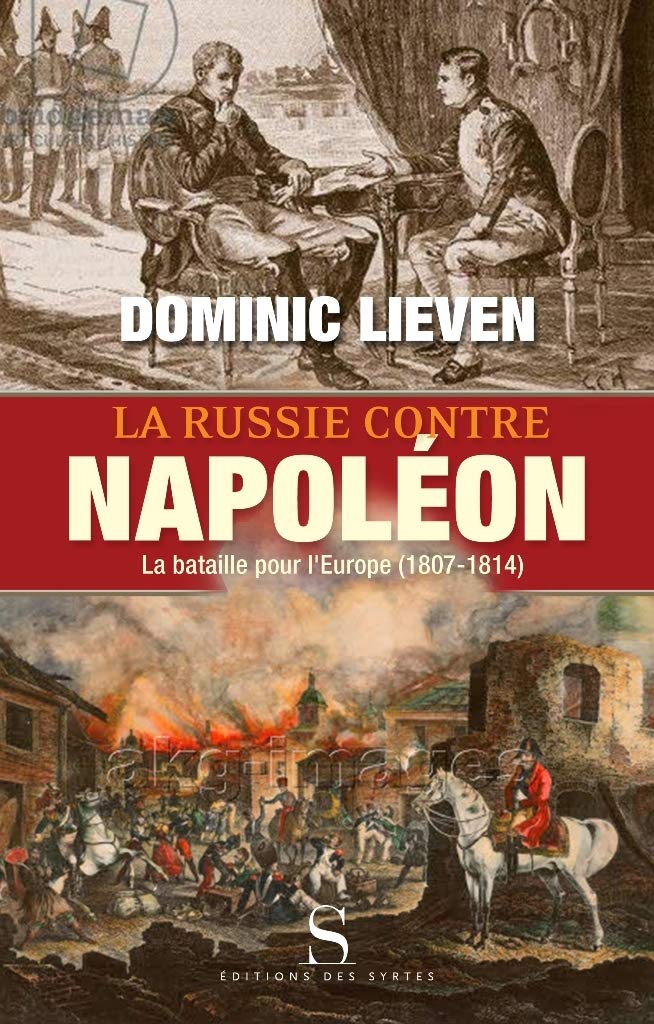 La Russie contre Napoléon: La bataille pour l'Europe (1807-1814) 9782845451681