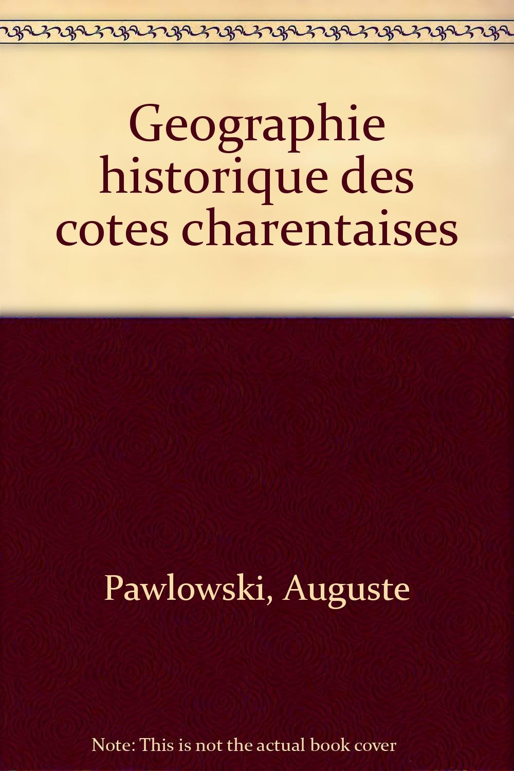 Geographie historique des cotes charentaises 9782907967464