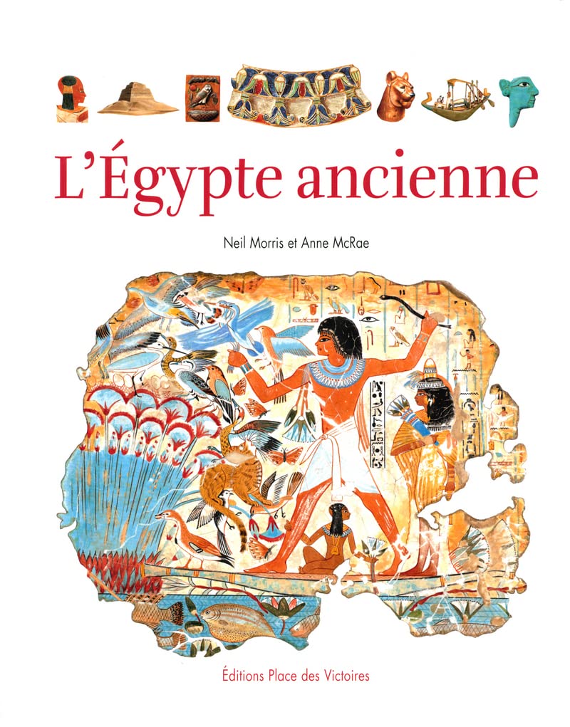 L'Egypte ancienne 9782844591265