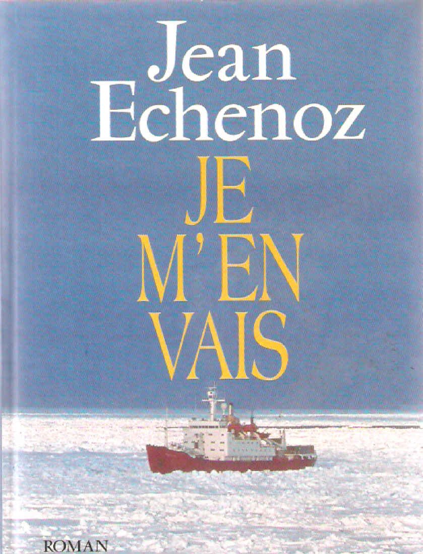 Je m'en vais - Prix Goncourt 1999 9782707316868