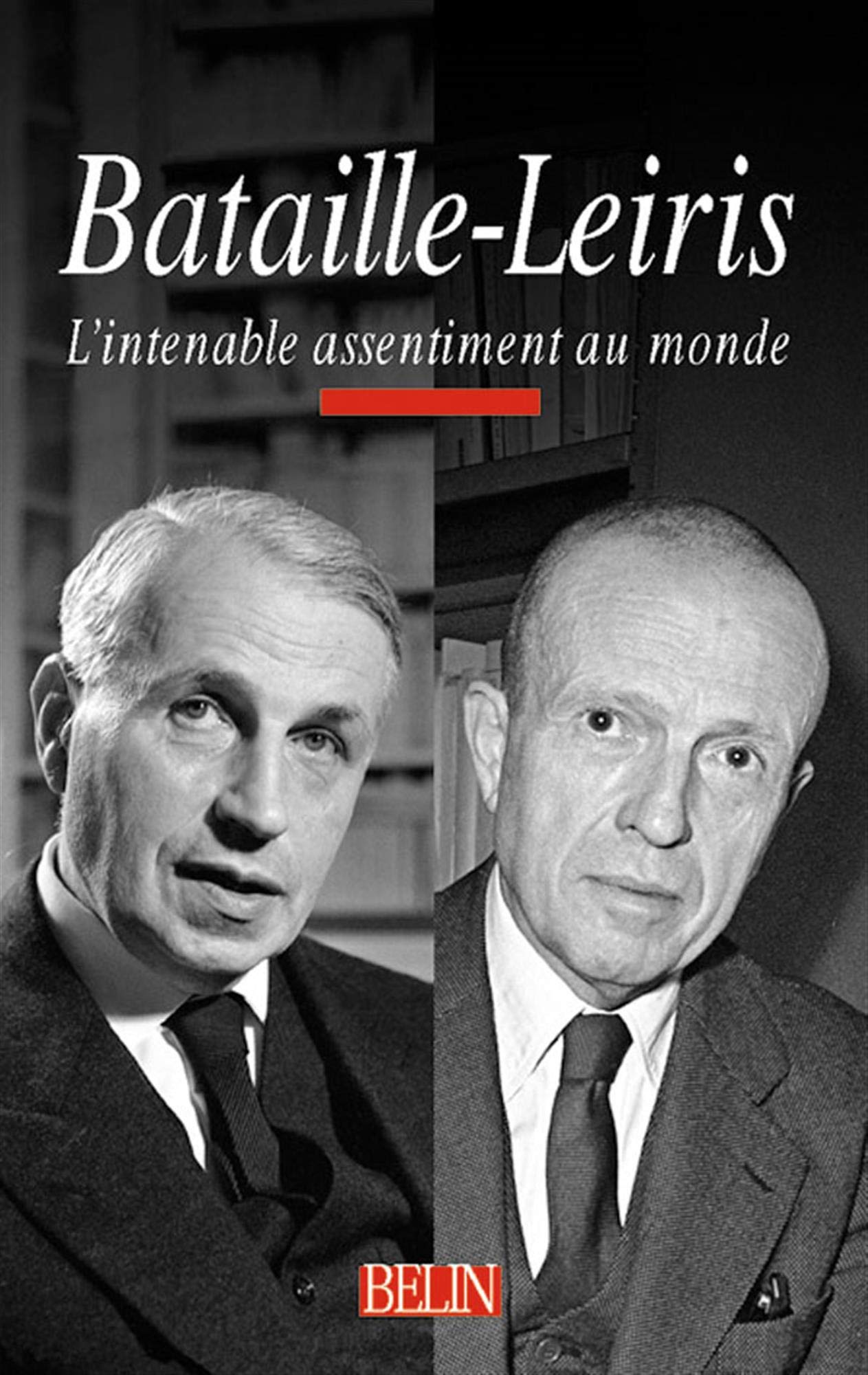 Bataille-Leiris. L'intenable assentiment au monde 9782701123837