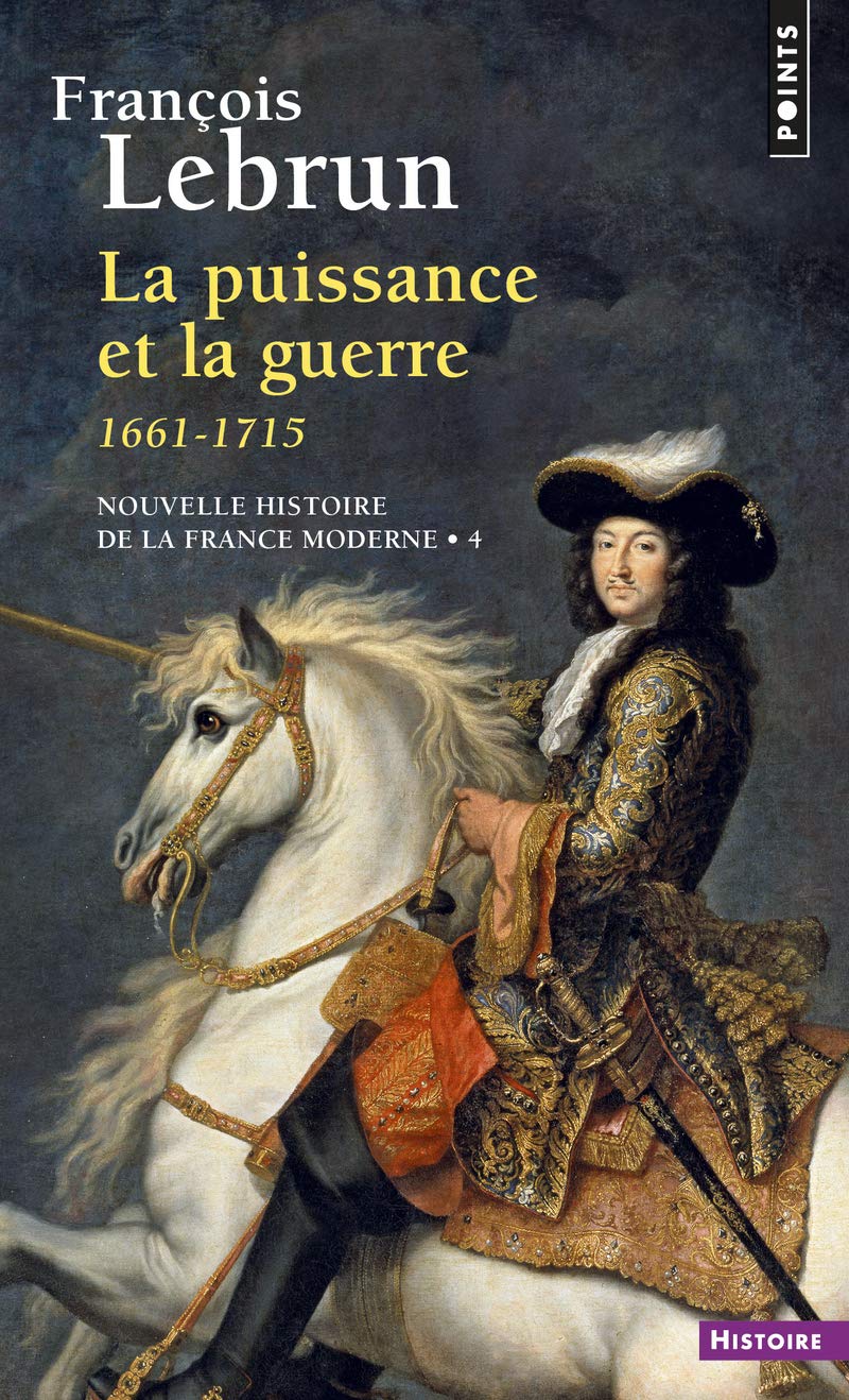 La Puissance et la Guerre: (1661-1715) 9782757859889