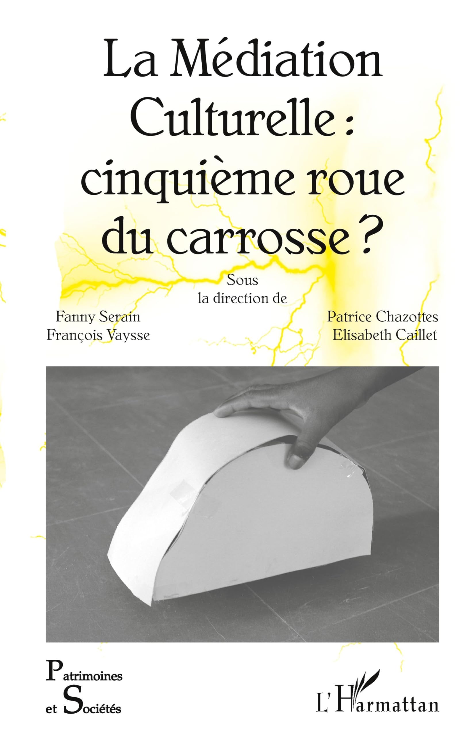 La Médiation Culturelle : cinquième roue du carrosse ? 9782343078144