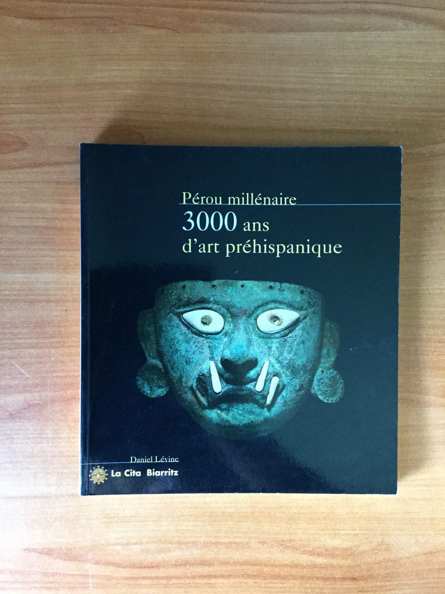 Perou millénaire 3000 ans d'art préhispanique 9782843942648