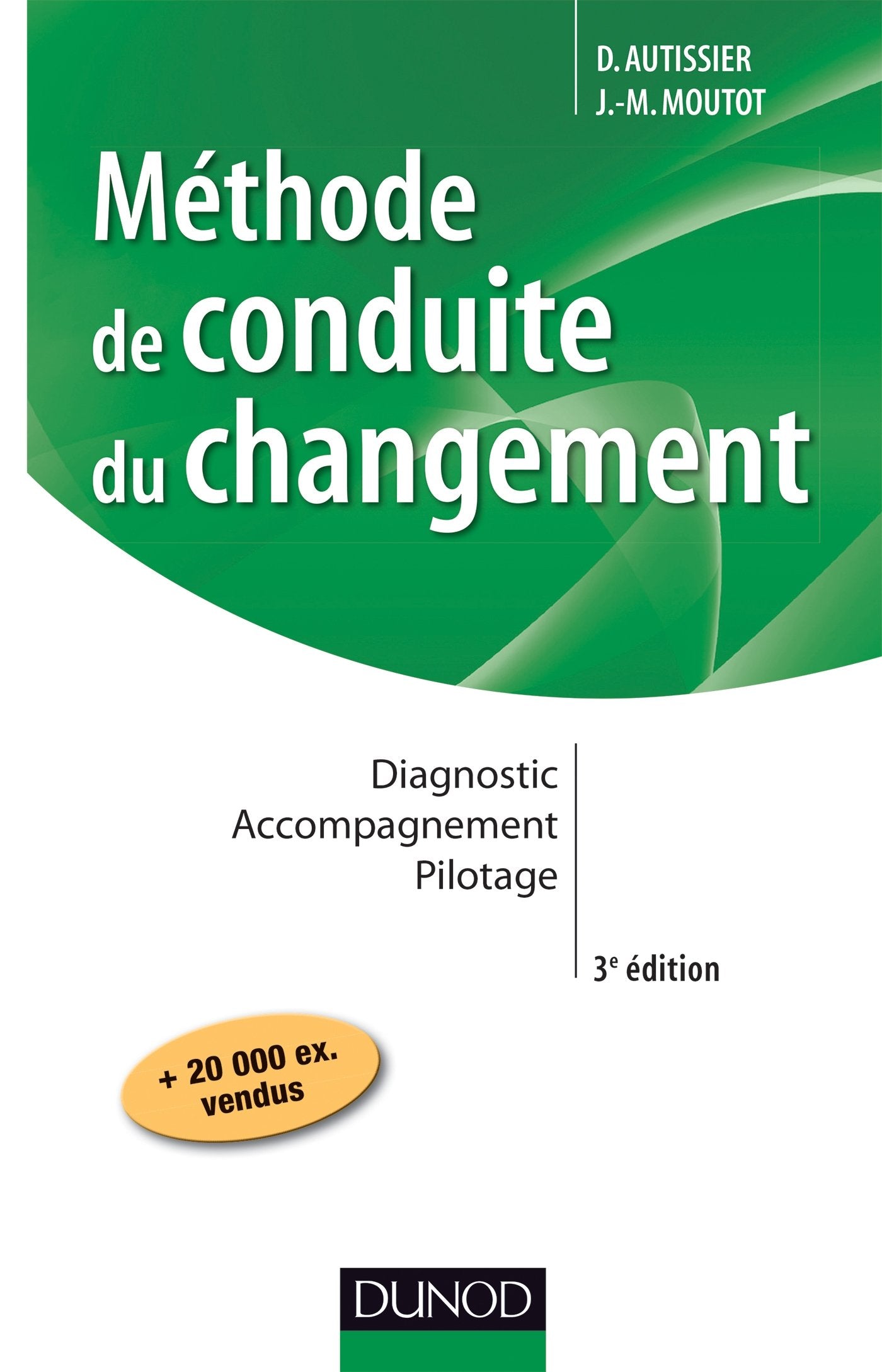 Méthode de conduite du changement: Diagnostic, accompagnement, pilotage 9782100595211