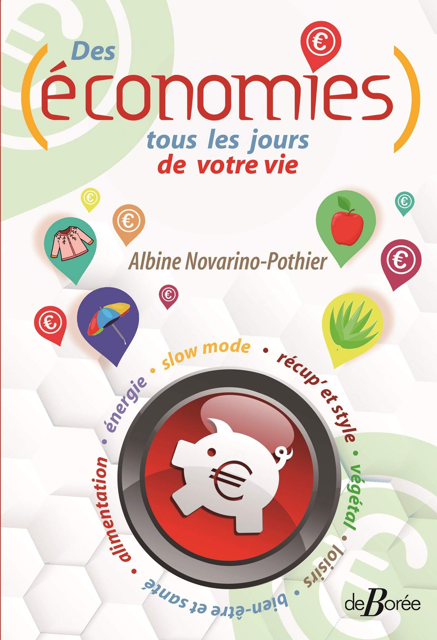 Des économies !: Tous les jours de votre vie. 9782812926792