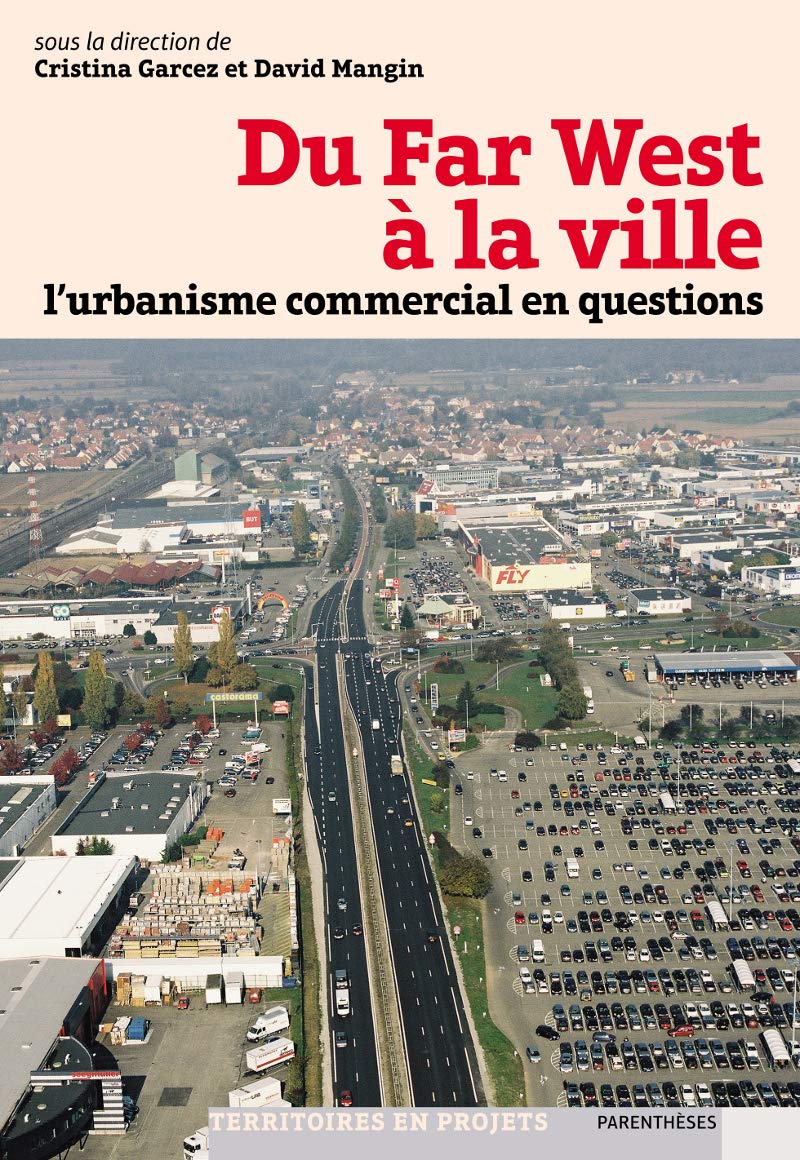Du Far West à la ville: L'urbanisme commercial en questions 9782863642368