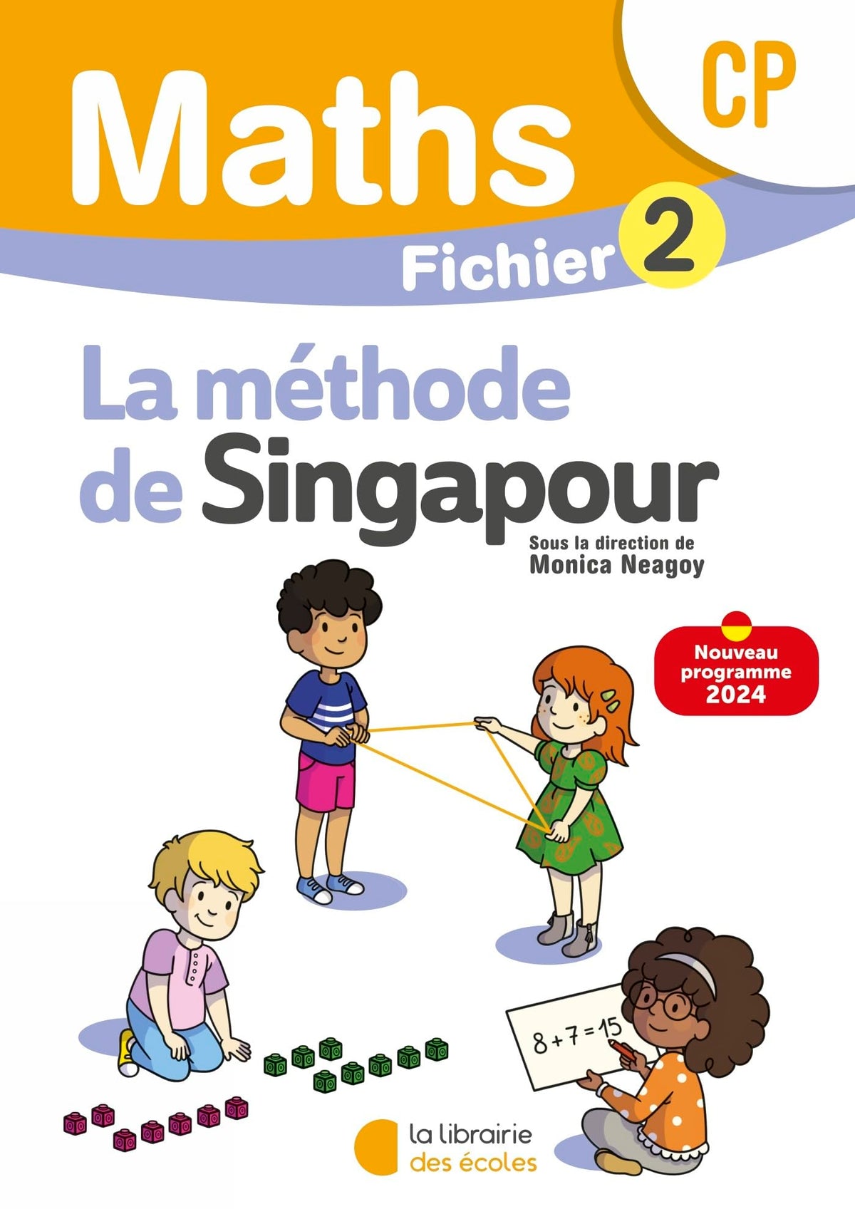 Mathématiques CP (2024) - Méthode de Singapour - Fichier élève 2 9782385511609