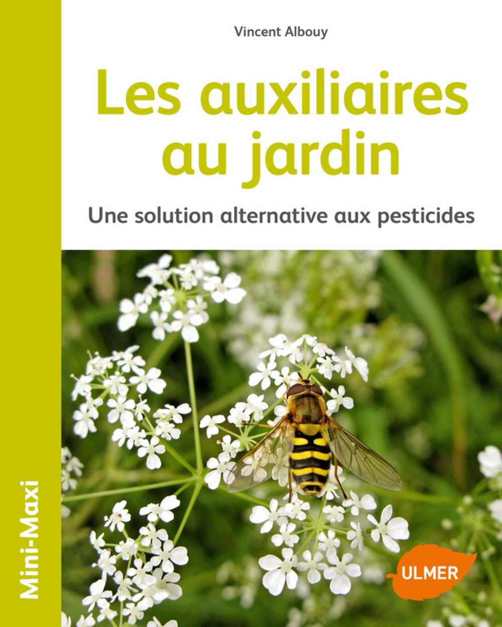 Les auxiliaires au jardin - Une solution alternative aux pesticides 9782841389476