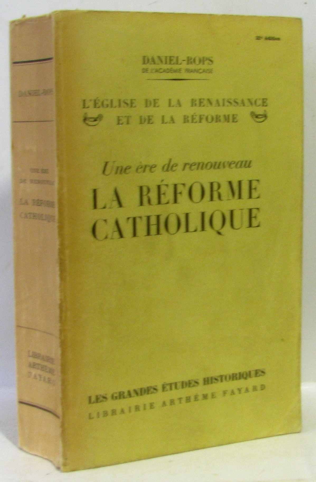 UNE ERE DE RENOUVEAU LA REFORME CATHOLIQUE TOME 2 L EGLISE DE LA RENAISSANCE ET DE LA REFORME