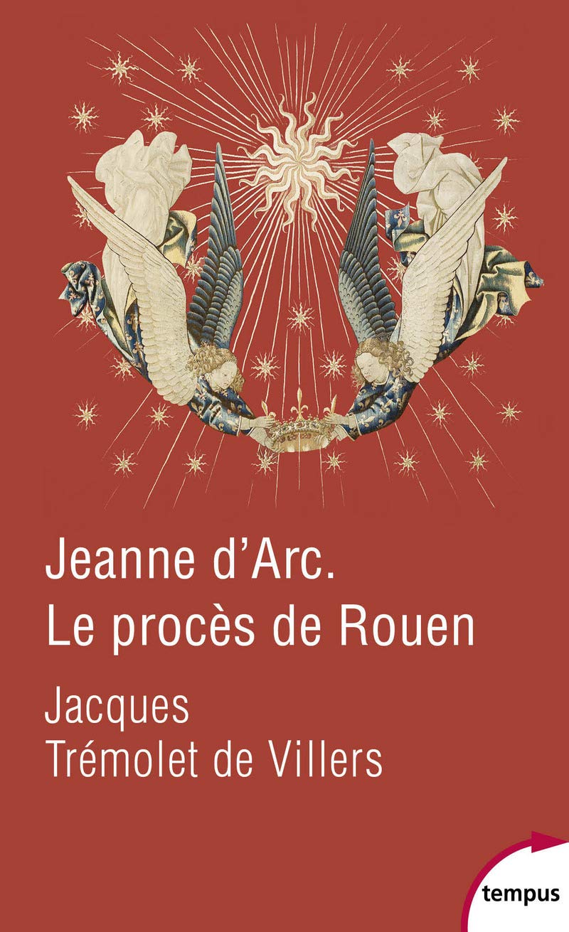 Jeanne d'Arc. Le procès de Rouen: 21 février-30 mai 1431 9782262067809