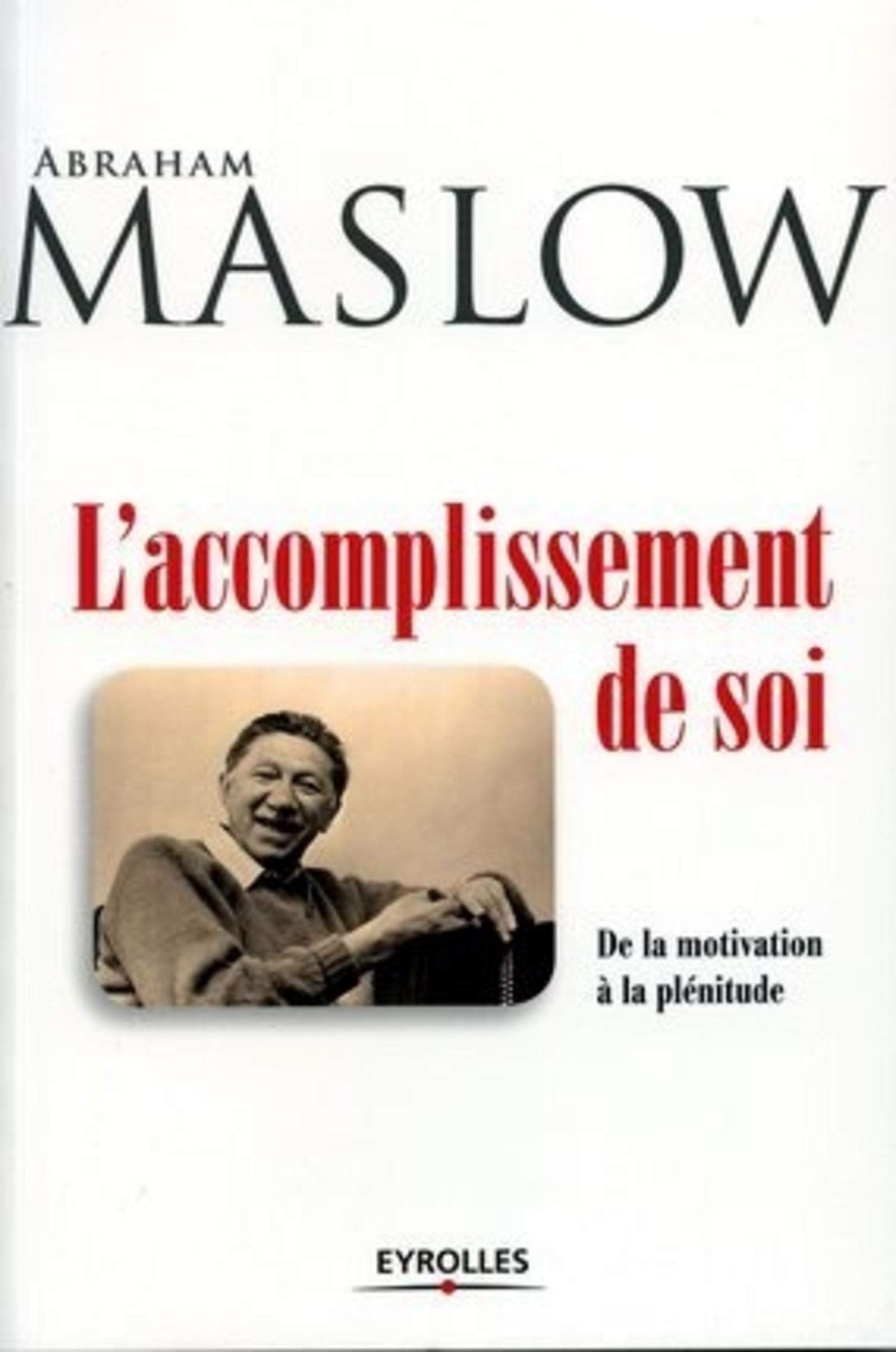 L'accomplissement de soi: De la motivation à la plénitude 9782708130210