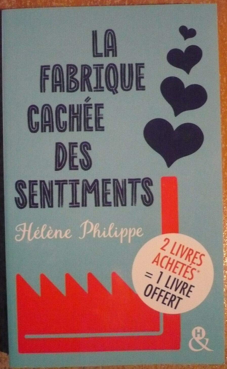 LA FABRIQUE CACHÉE DES SENTIMENTS de Hélène PHILIPPE - 9782280394444