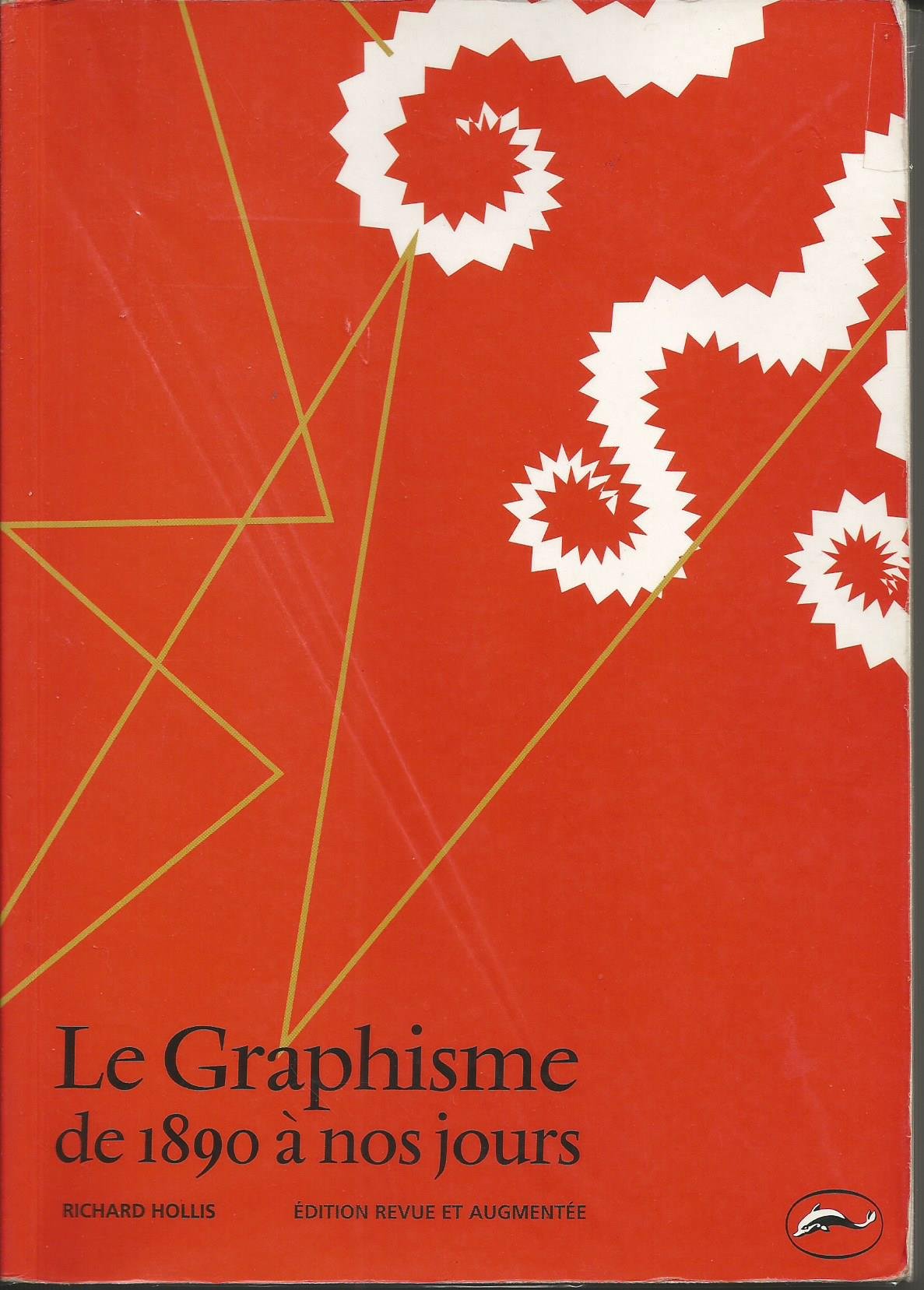 Le Graphisme de 1890 à nos jours 9782878112153