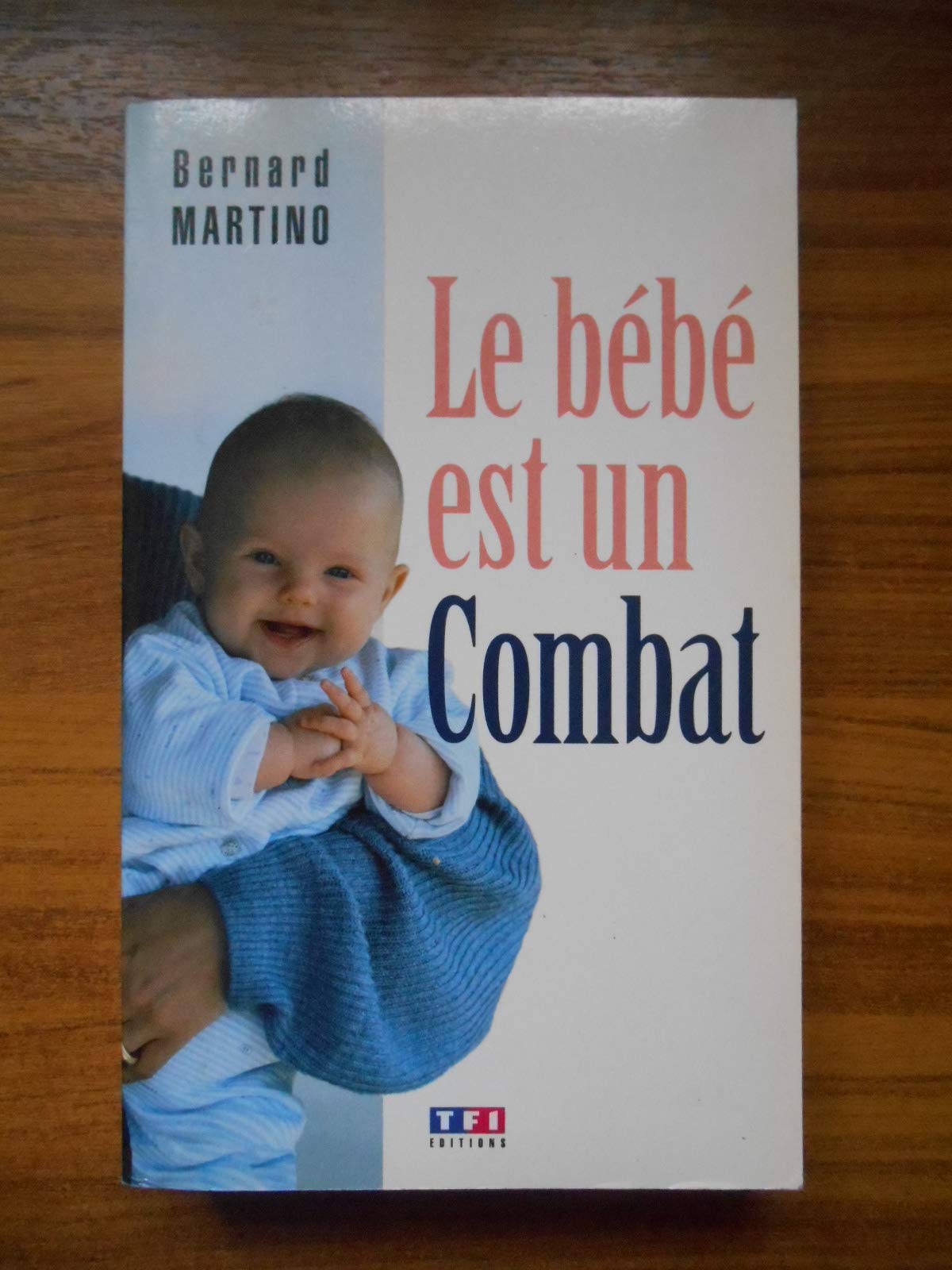 Le bébé est un combat 9782877611060
