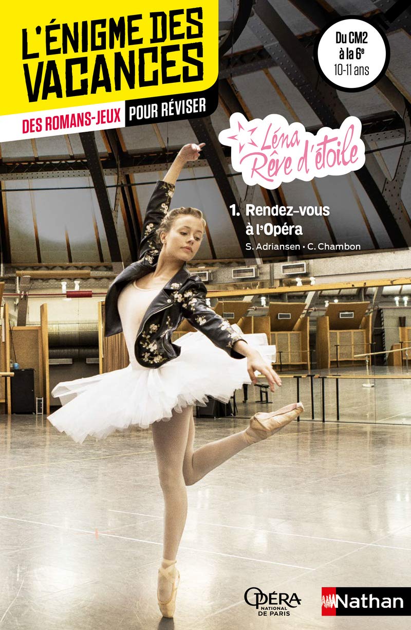 L'énigme des vacances - Léna rêve d'étoile - Rendez-vous à l'Opéra - Un roman-jeu pour résiver les principales notions du programme - CM2 vers 6e - 10/11 ans 9782091933290