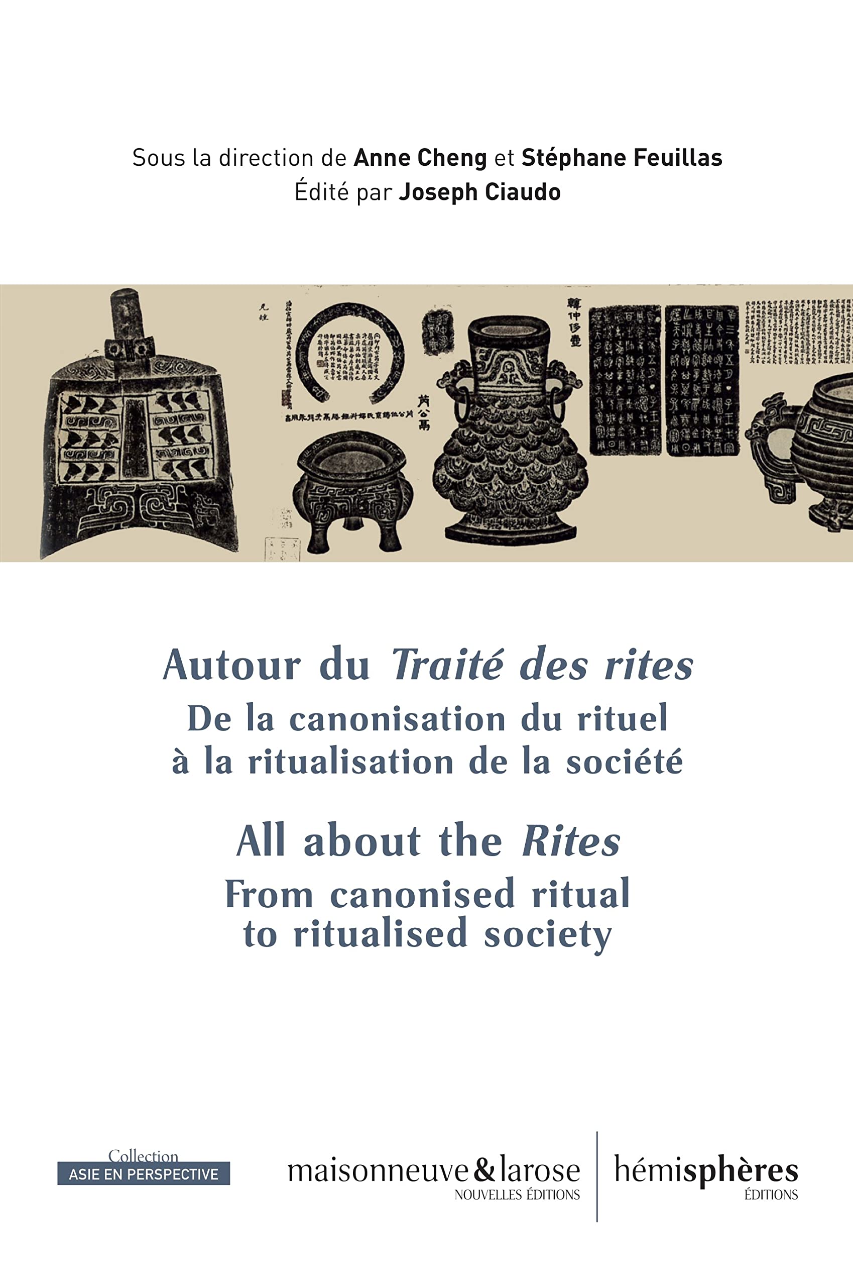Le Traité des rites : canonisation du rituel et ritualisation de la société: All about the Rites: from canonised ritual to ritualised society 9782377011131