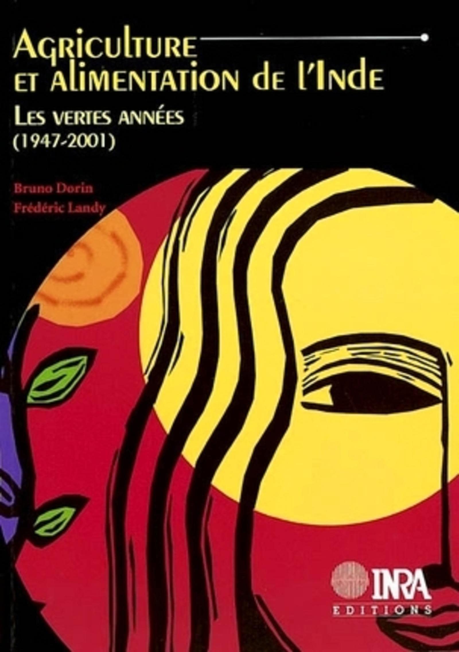 Agriculture et alimentation de l'Inde: Les vertes années (1947-2001) 9782738010322