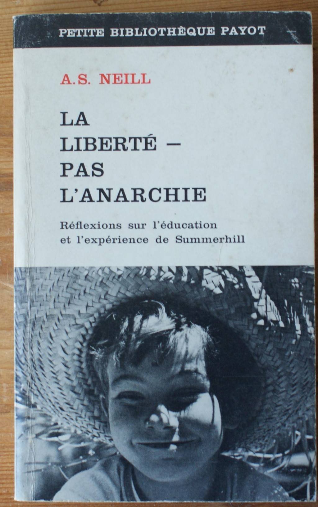 La liberté- pas l'anarchie. réflexions sur l'éducation et l'expérience de summerhill.