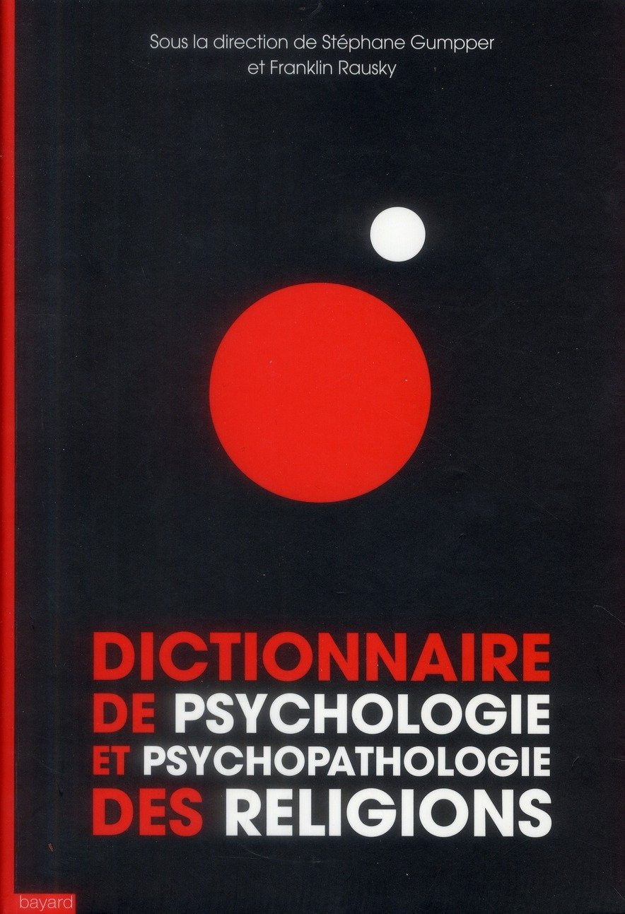 Dictionnaire de psychologie et de psychopathologie des religions 9782227481749