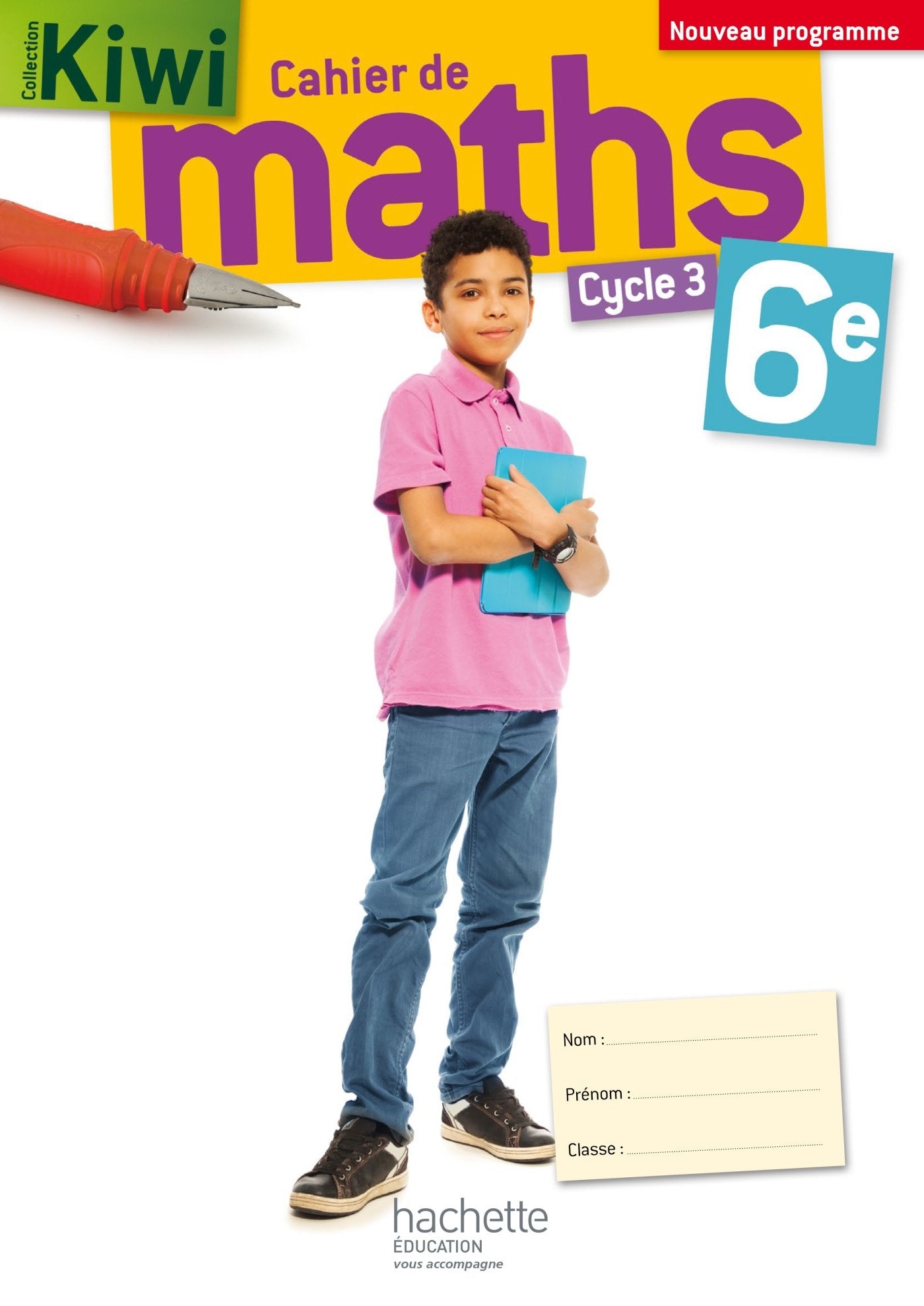 Cahier de maths Kiwi cycle 3 / 6e - éd. 2016 9782013953566