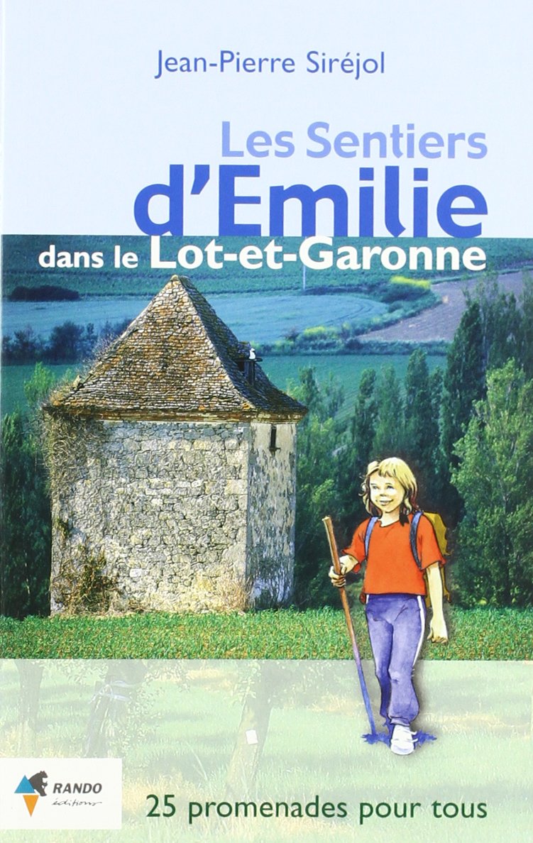 Les sentiers d'Emilie dans le Lot-et-Garonne 9782841821525