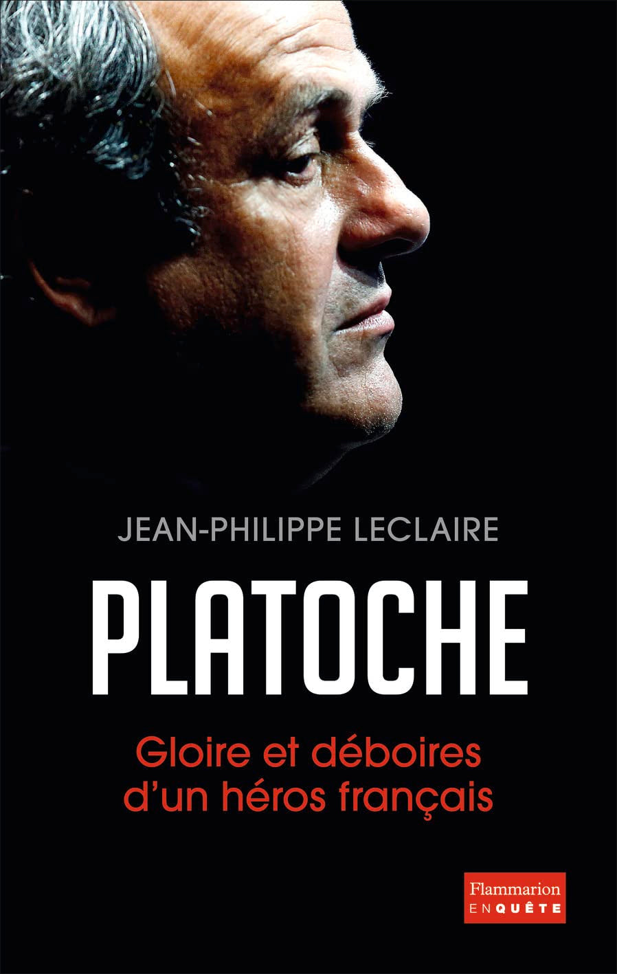 Platoche: Gloire et déboires d'un héros français 9782081384040